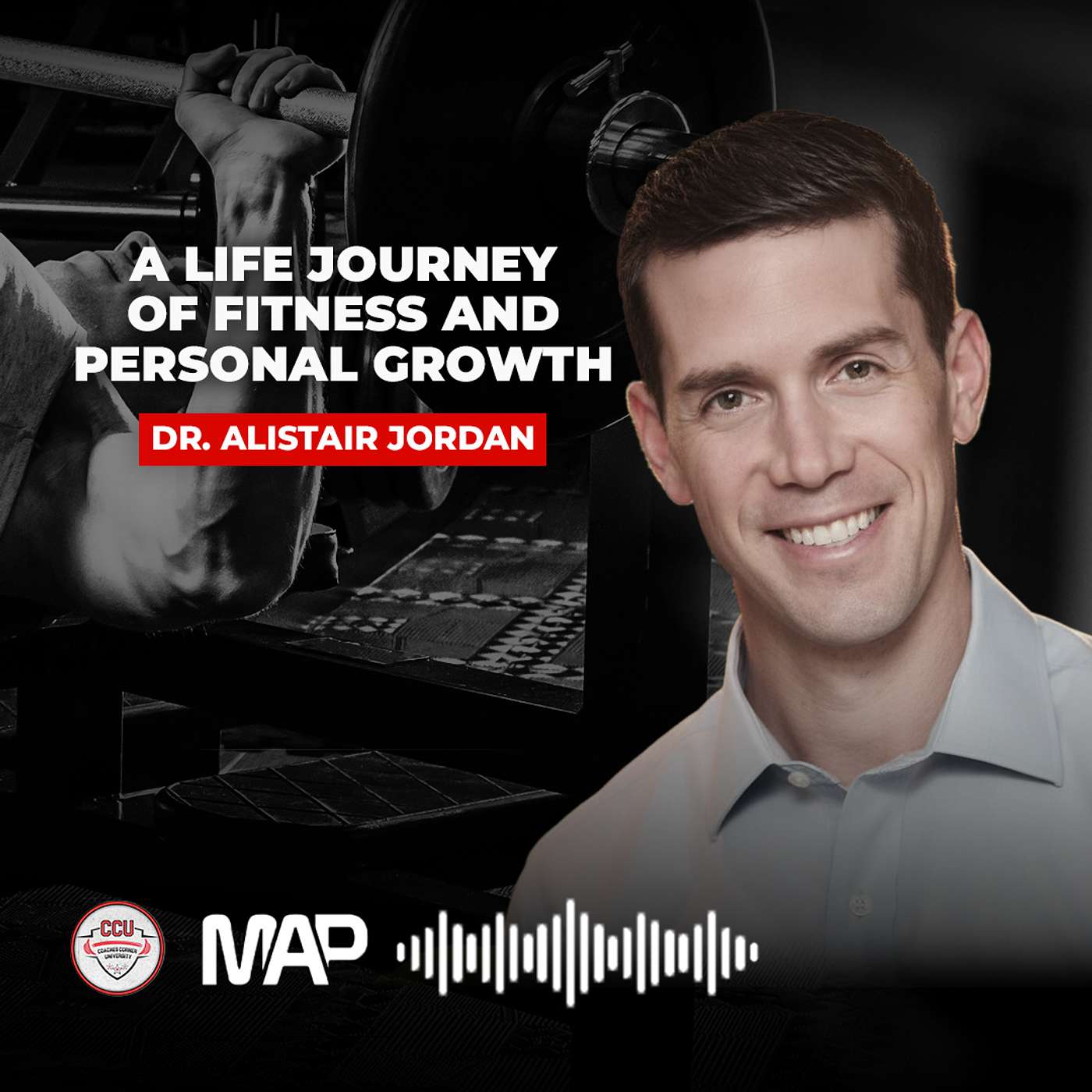A Life Journey of Fitness and Personal Growth - Dr. Alistair Jordan