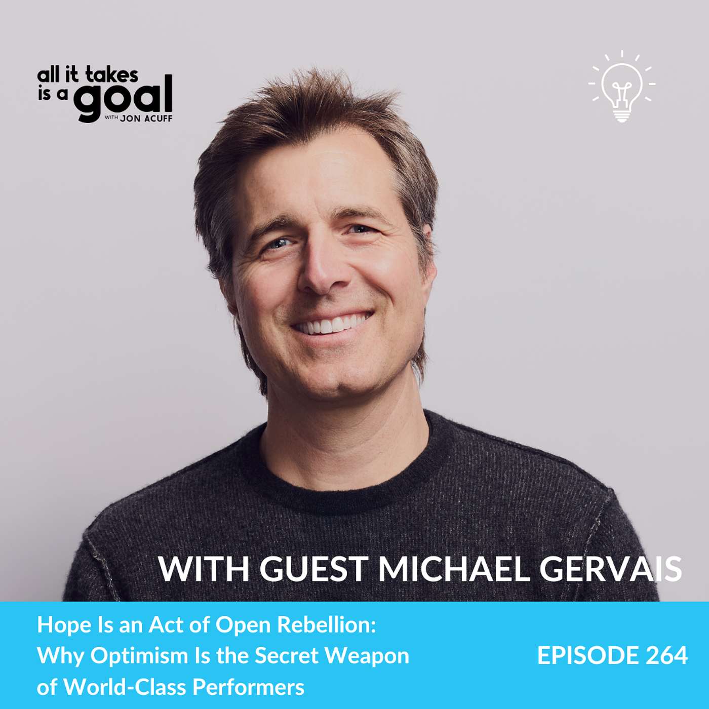 ATG 264: Hope Is an Act of Open Rebellion: Why Optimism Is the Secret Weapon of World-Class Performers