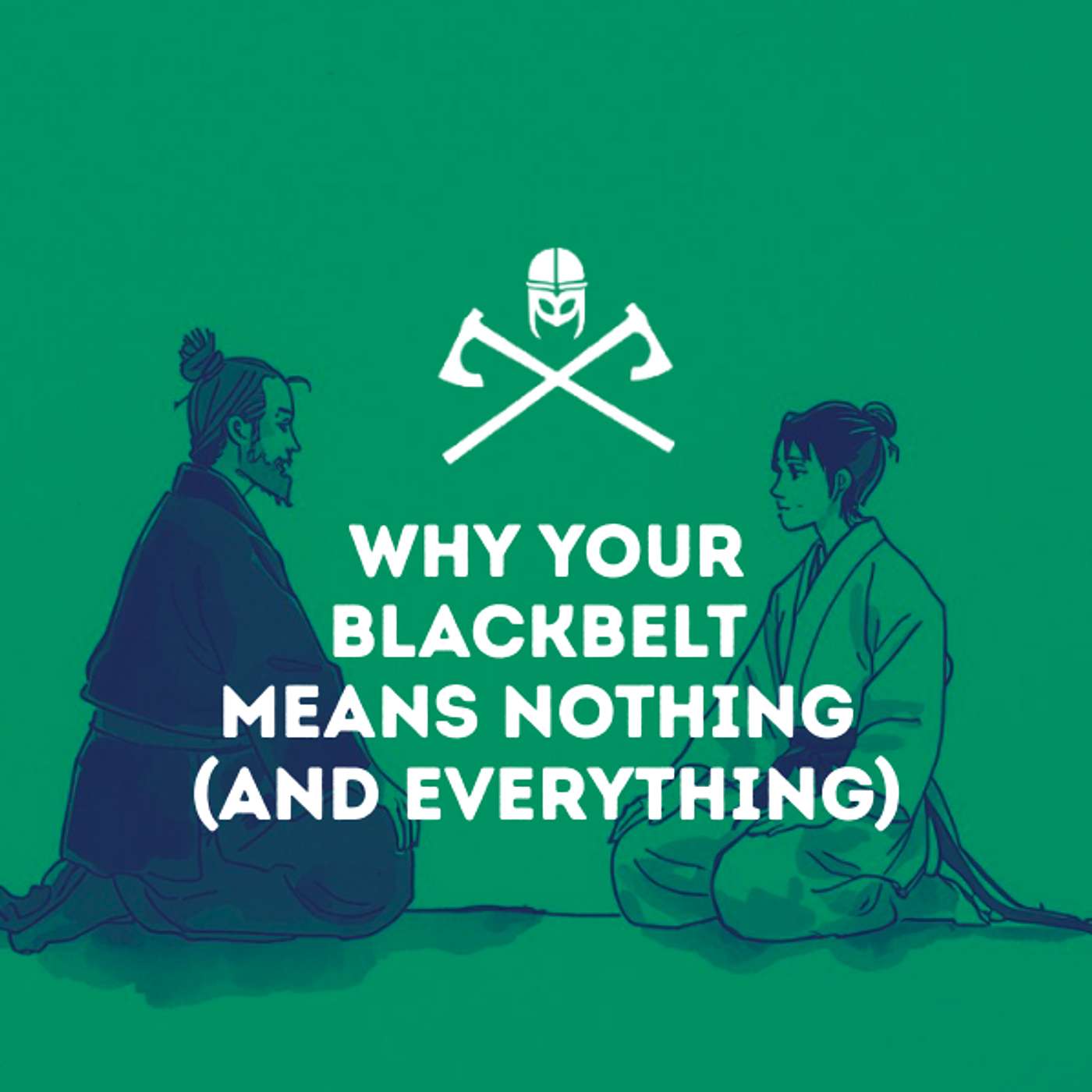 Why Your Blackbelt Means Nothing (And Everything) Why Your Blackbelt Means Nothing (And Everything)