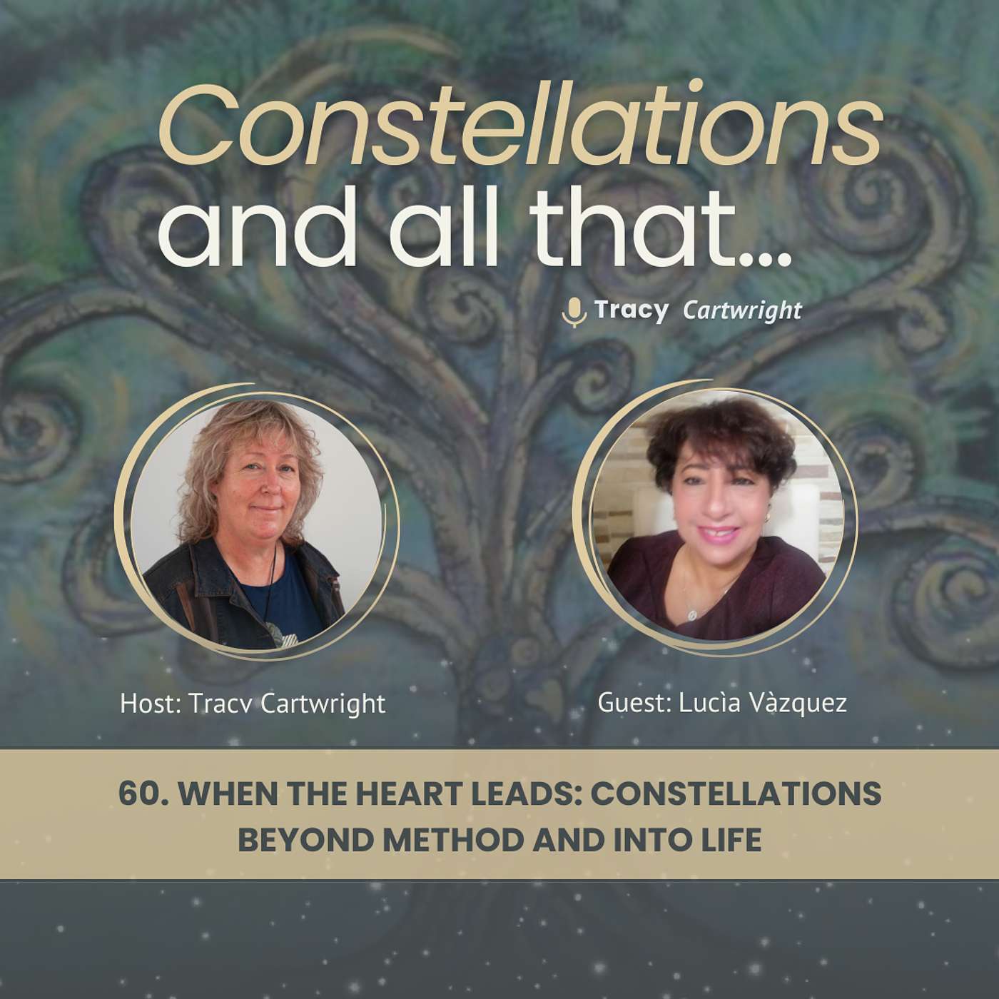 60. When the Heart Leads: Constellations Beyond Method and Into Life with Lucìa Vàzquez