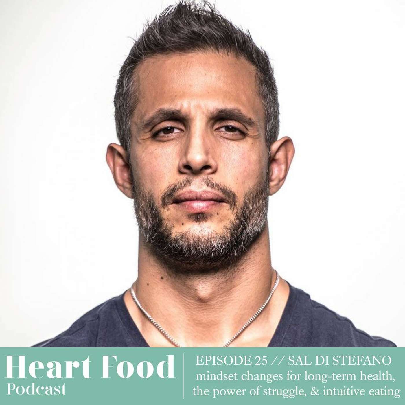 025 | Sal Di Stefano - Mindset shifts for health, the power of struggle, & intuitive eating episode artwork