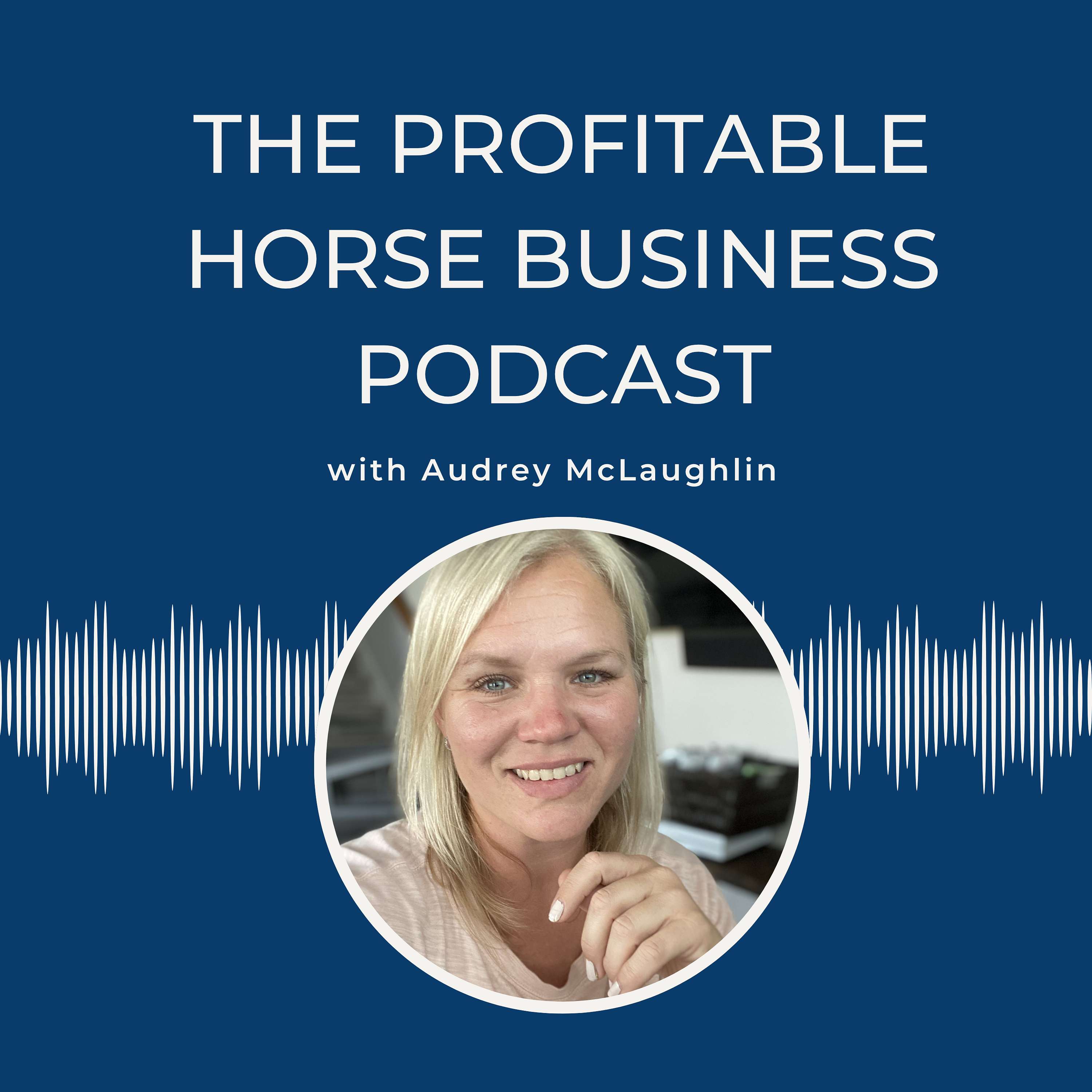 The Profitable Horse Business Podcast