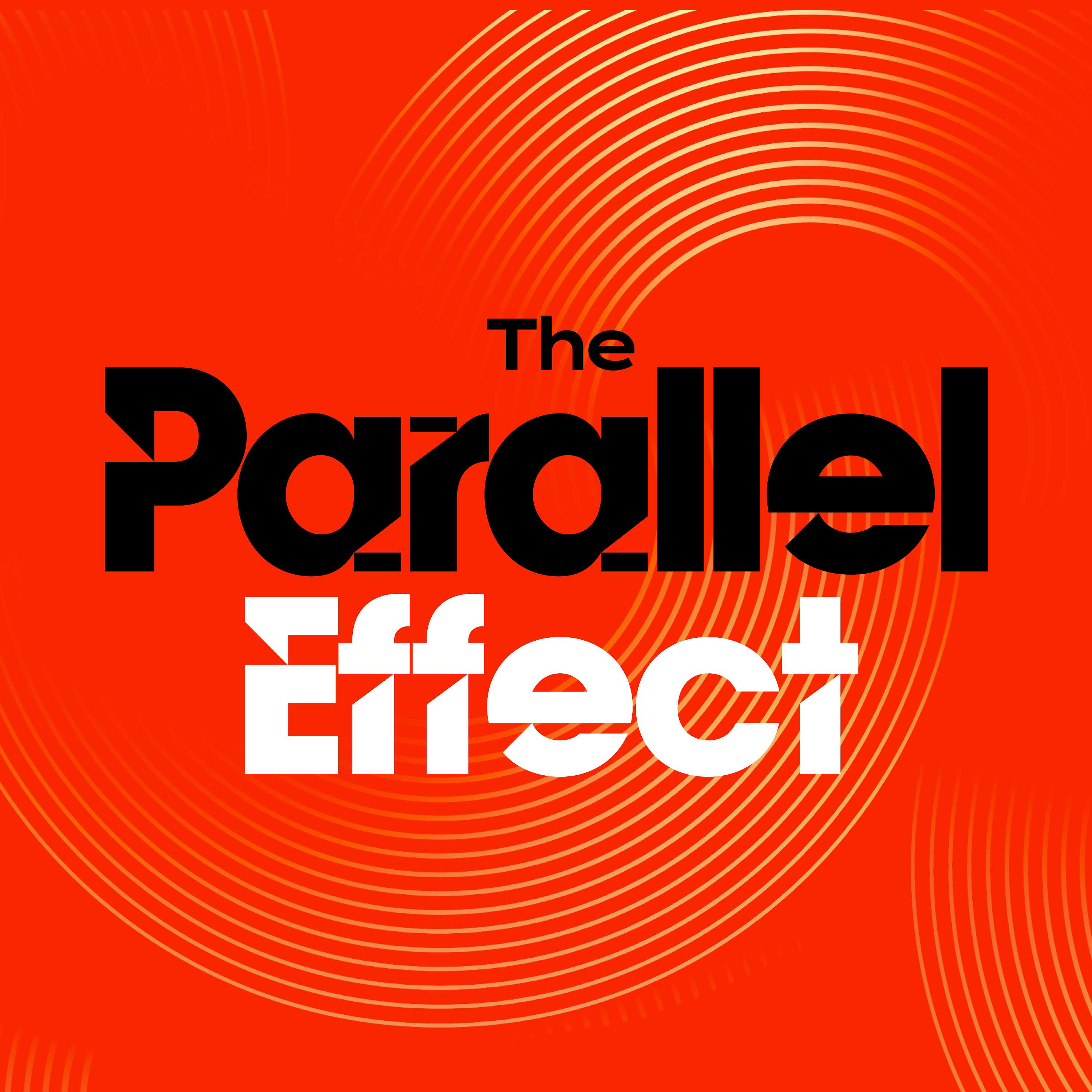 The Parallel Effect Podcast