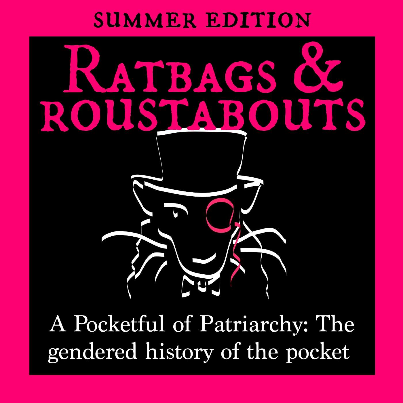 Ratbags & Roustabouts - A Pocketful of Patriarchy: The gendered history of the pocket