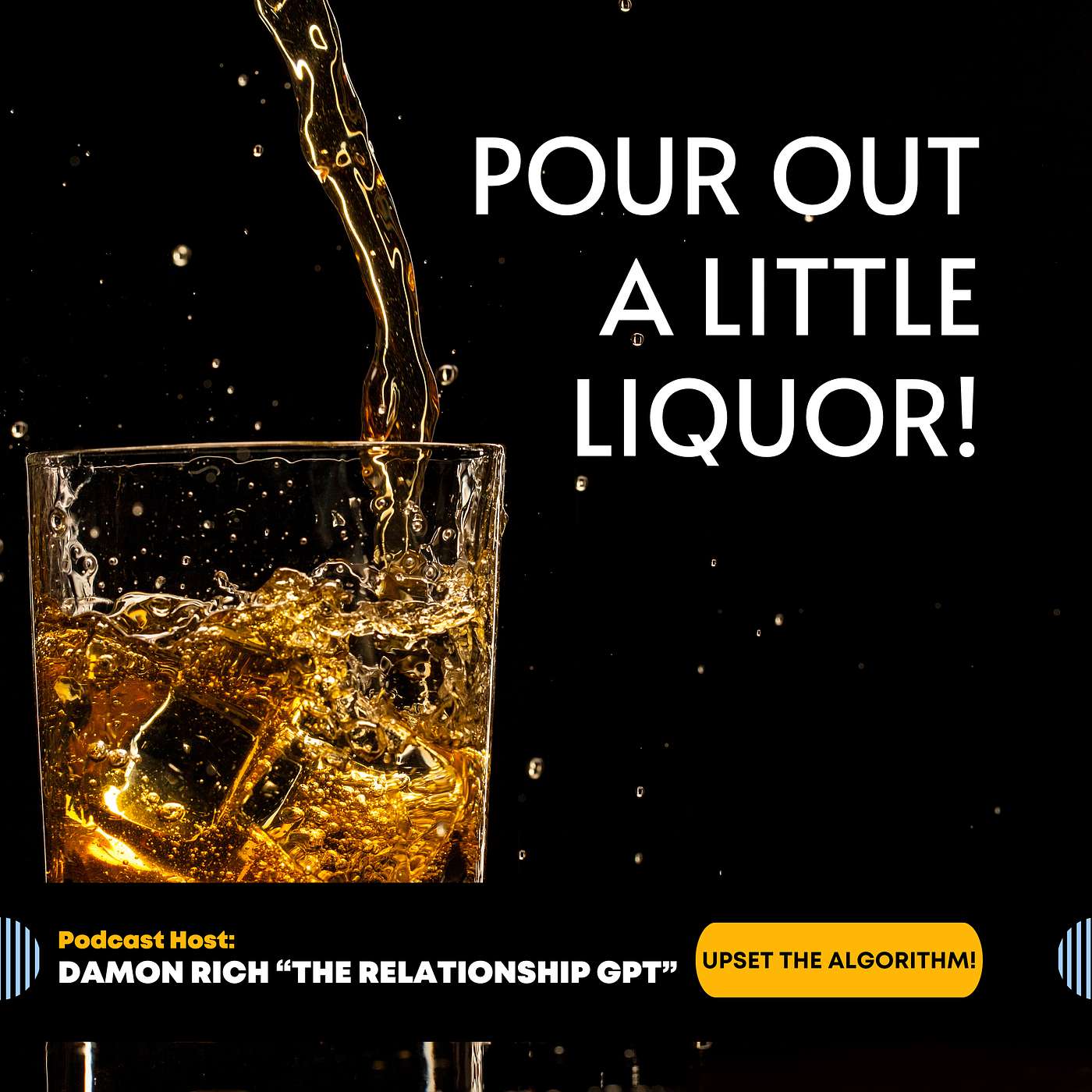 Pour Out A Little Liquor