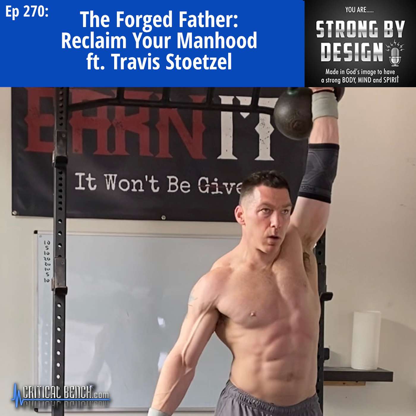 Ep 270 The Forged Father: Reclaim Your Manhood ft. Travis Stoetzel