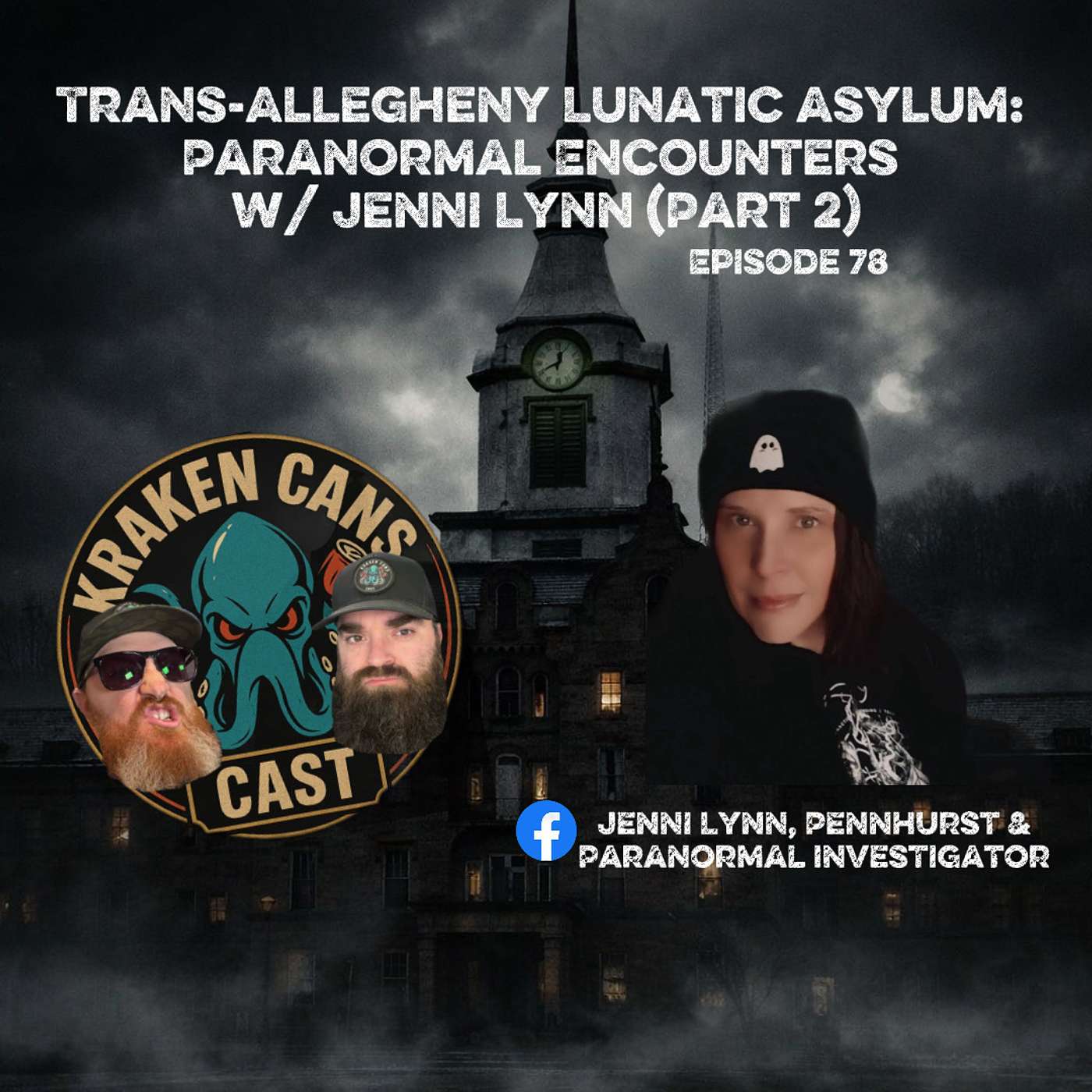Ep. 78 Trans-Allegheny Lunatic Asylum: Paranormal Encounters w/ Jenni Lynn (Part 2)
