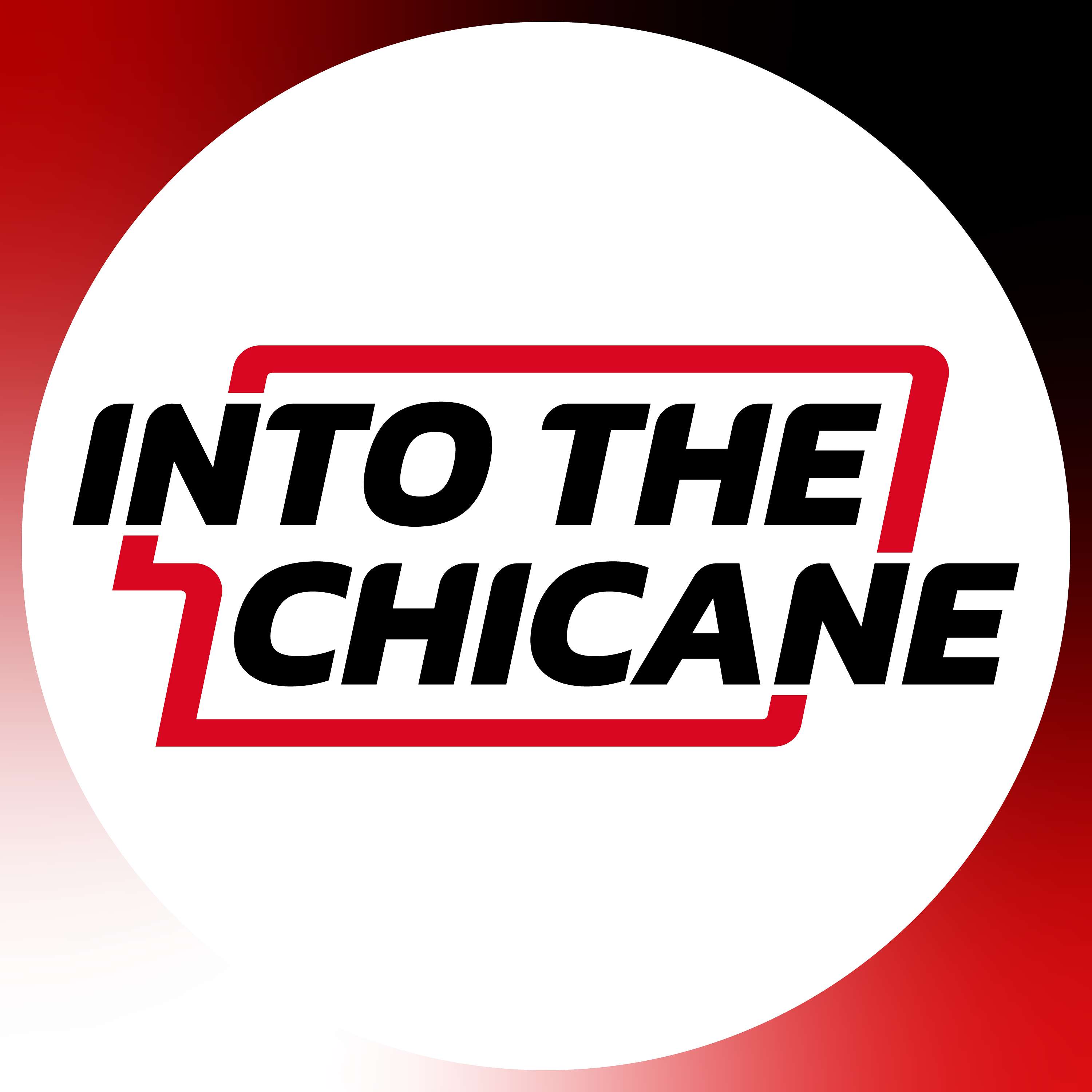 Into The Chicane Podcast