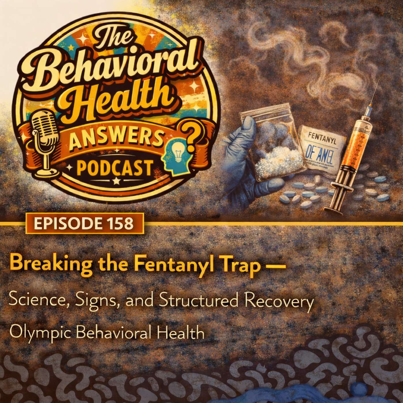 Episode 158: Breaking the Fentanyl Trap - Science, Signs, and Structured Recovery | Olympic Behavioral Health episode artwork