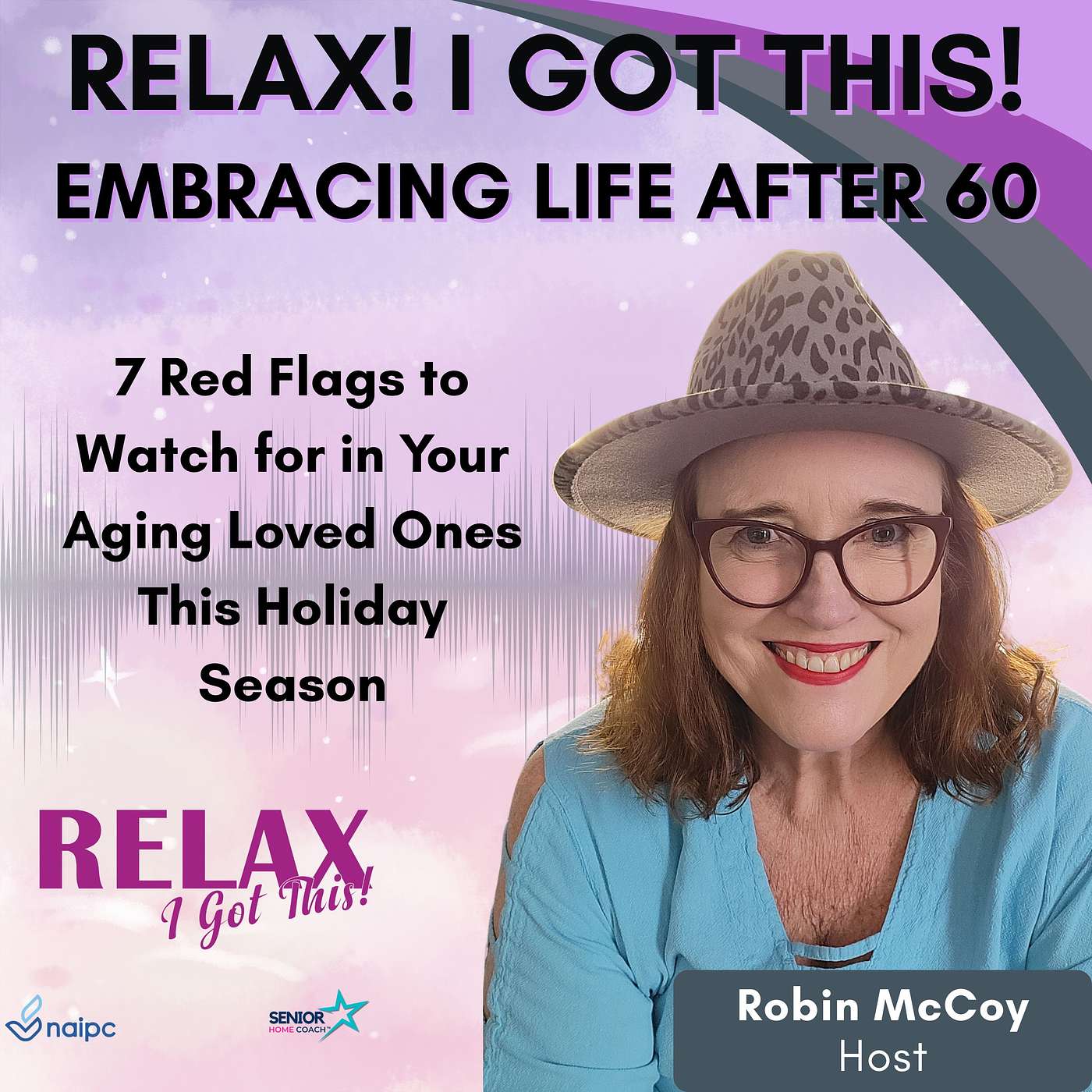 Relax, I Got This! Podcast -- Embracing Life After 60
