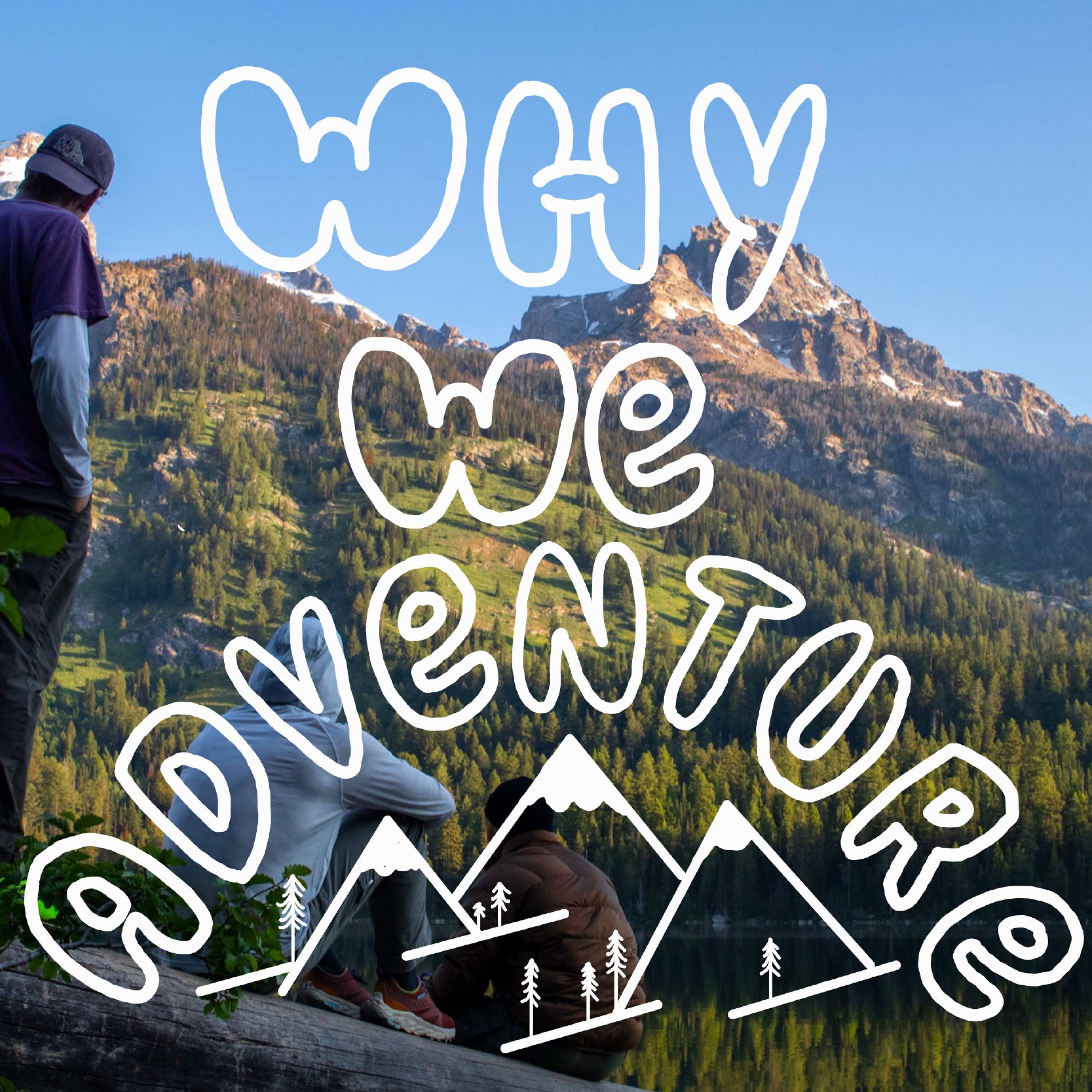 Why We Adventure