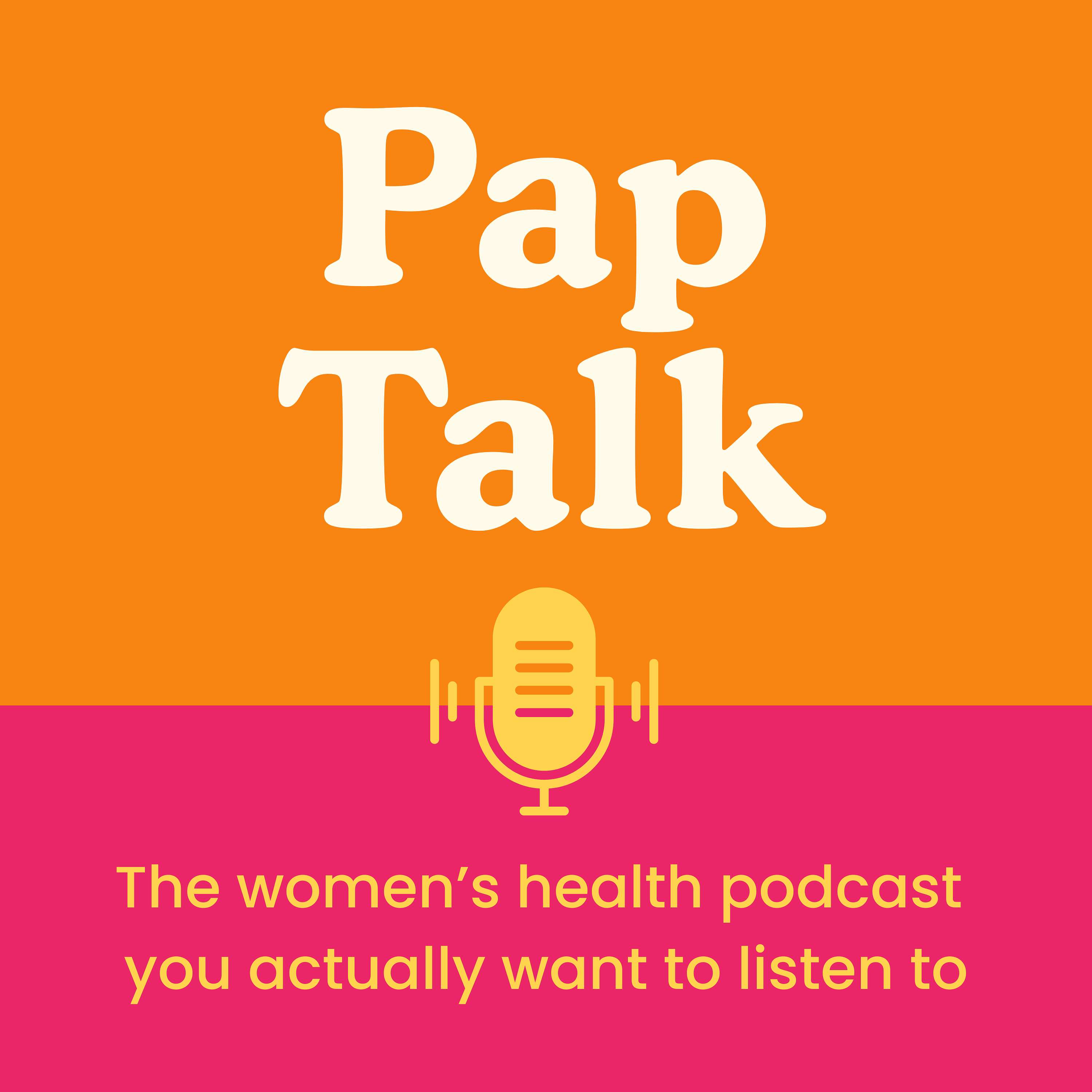 Pap Talk - Real Talk About Women's Health