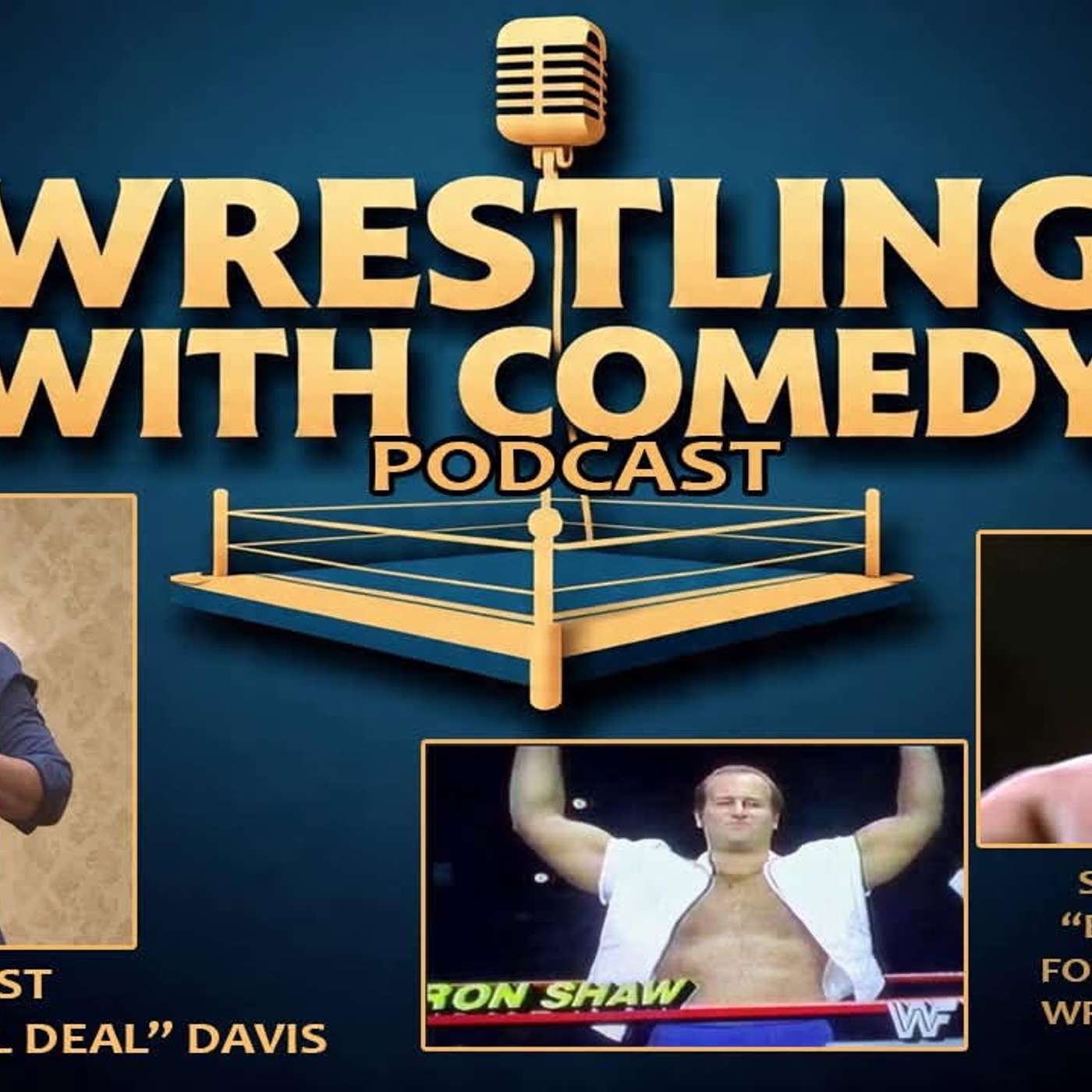 Wrestling with Comedy EP #019 LIVE STREAM GUEST WWF/WWE Pro Wrestler “Big” Ron Shaw w Host Joel Davis episode artwork