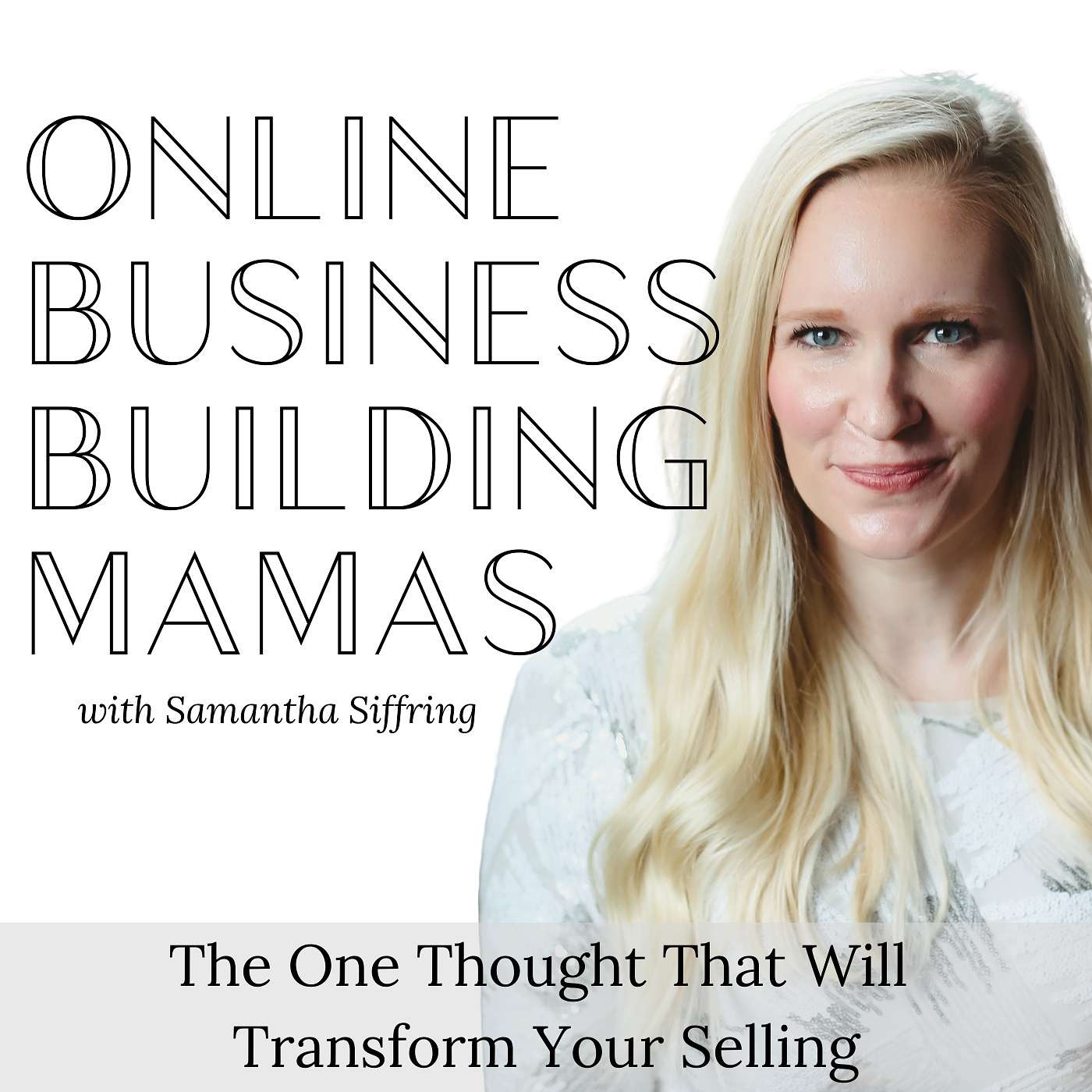 Ep. 133 The One Thought That Will Transform Your Selling episode artwork