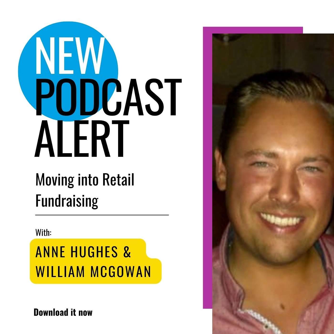 Moving into Retail Fundraising with William McGowan Moving into Retail Fundraising with William McGowan