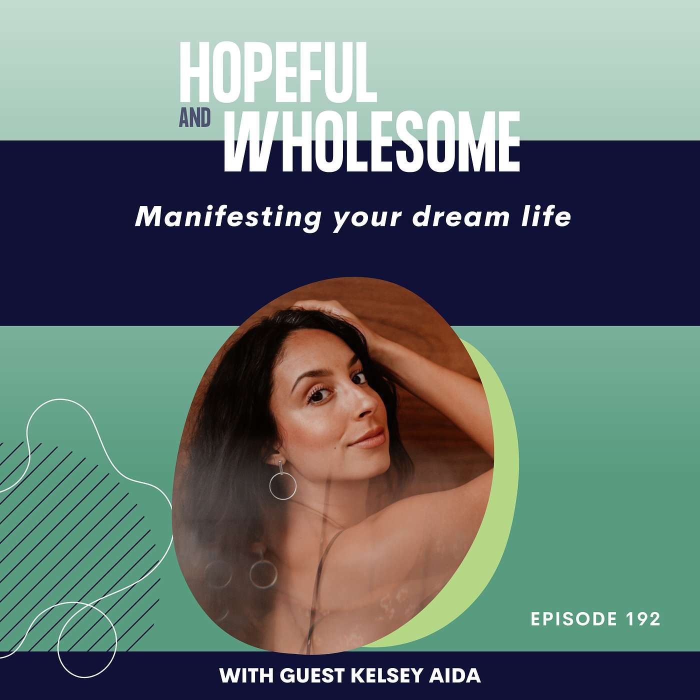 How to Manifest Your Dream Life with Kelsey Aida