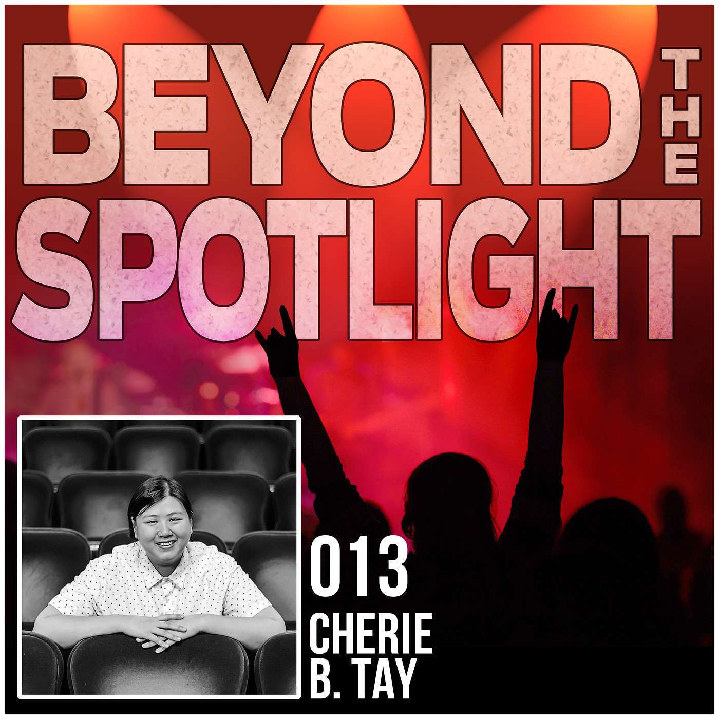 Ep. 013: Cherie B. Tay - Stage Manager