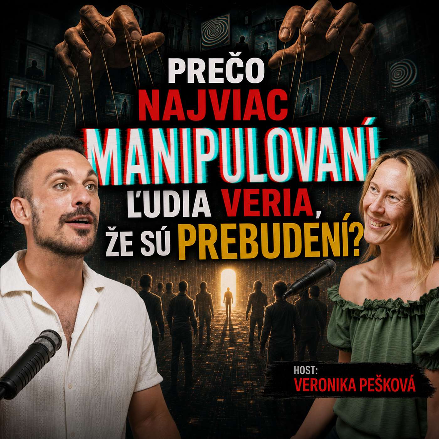 202# Veronika Pešková: PREČO najviac MANIPULOVANÍ ľudia veria, že sú prebudení? - ESENCIE -Leo Prema