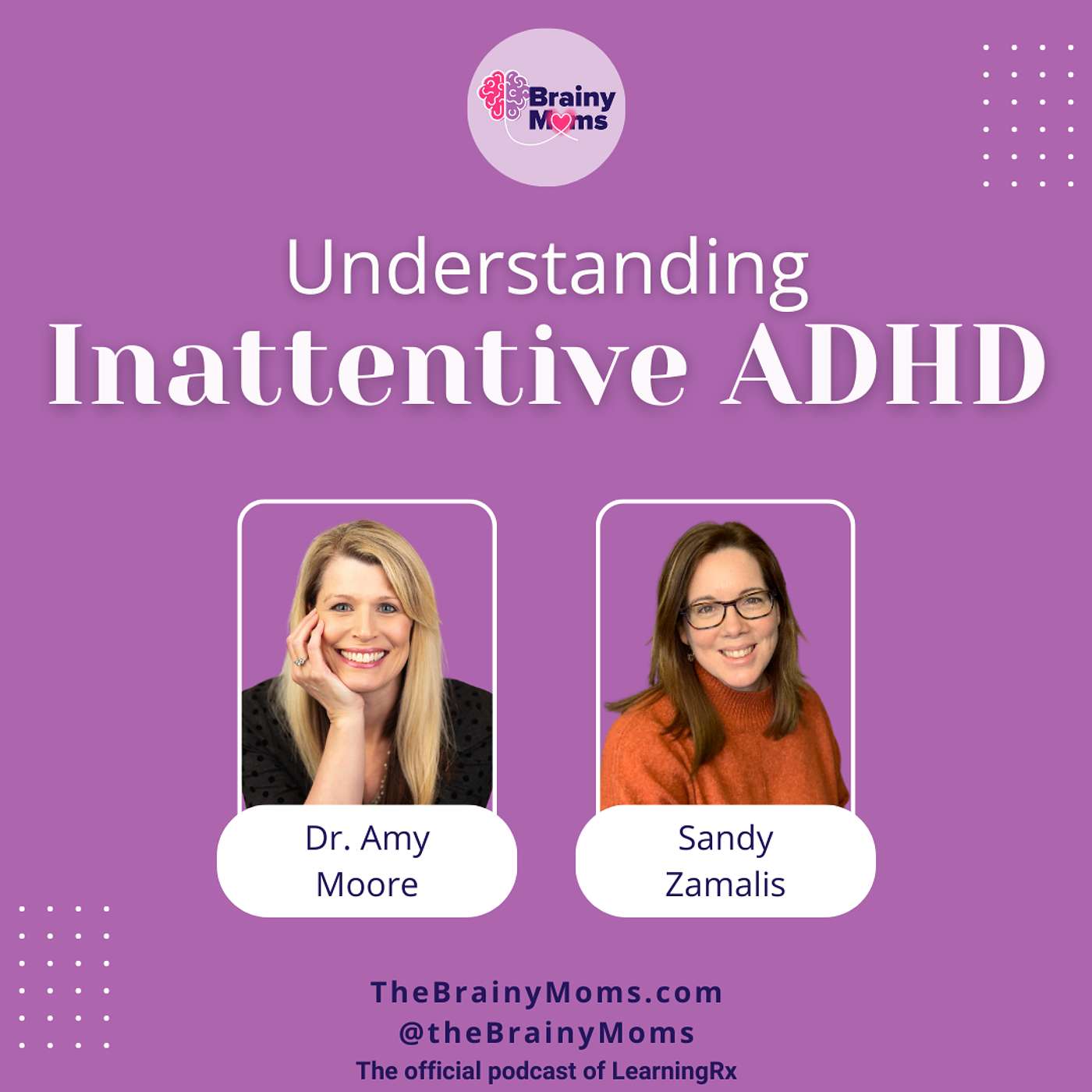 Inattentive ADHD: Support for Your Child, Teen, and Spouse with Dr. Amy Moore and Sandy Zamalis