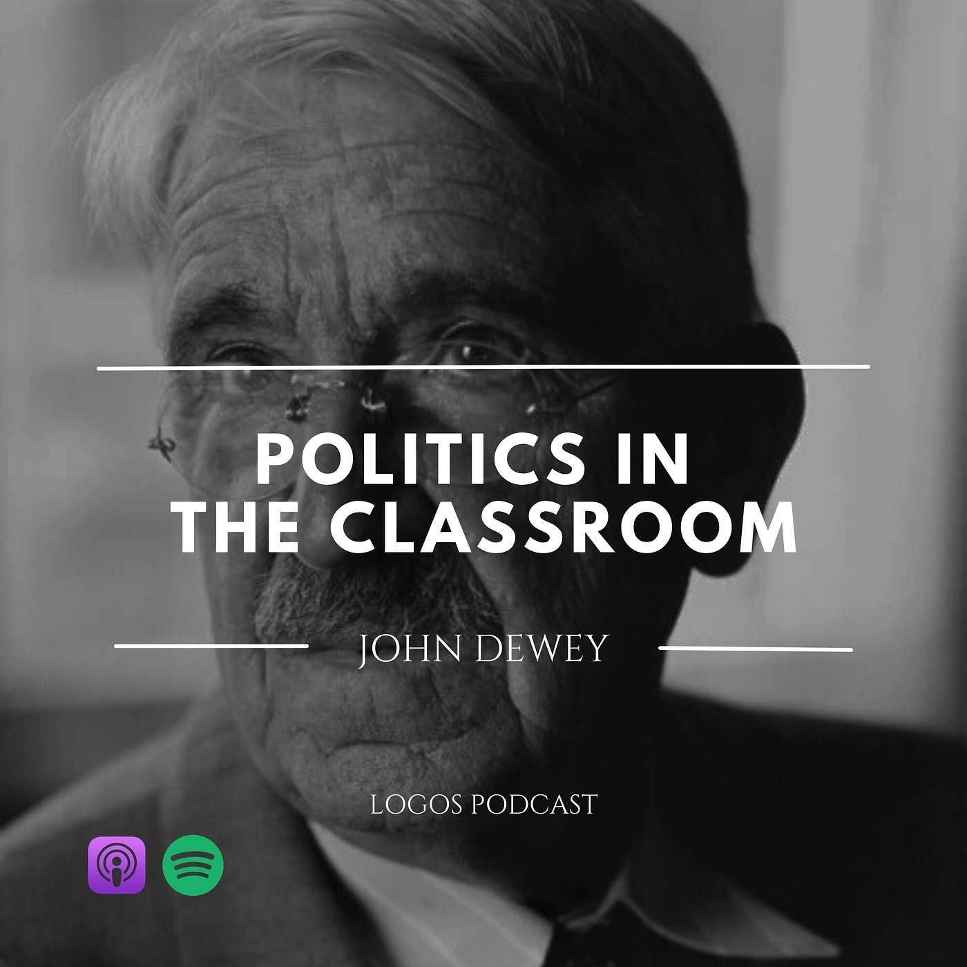 Logos Podcast - Politics in the Classroom | John Dewey on Education