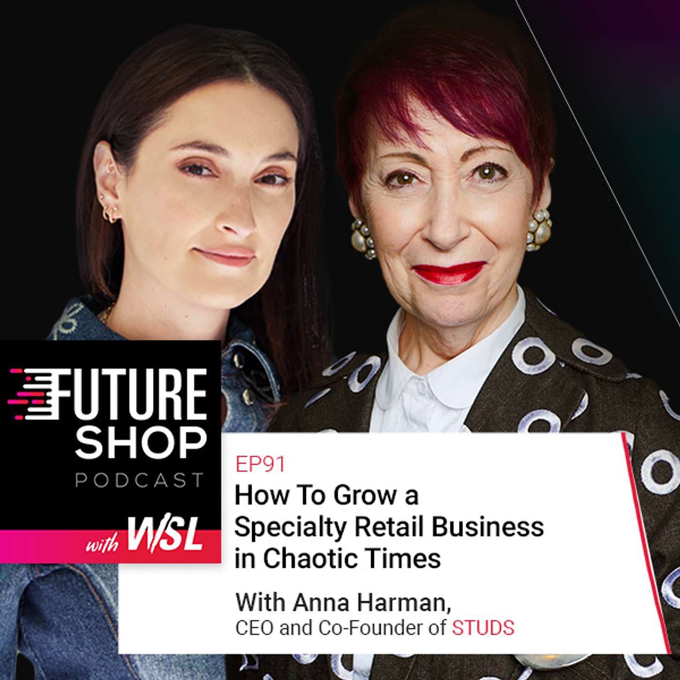 EP91: How To Grow a Specialty Retail Business in Chaotic Times with Anna Harman, Studs
