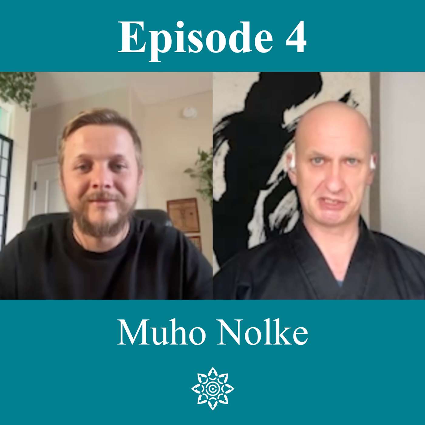 Episode 4 — What Zen Reveals About the Self and Reality | Muho Nölke