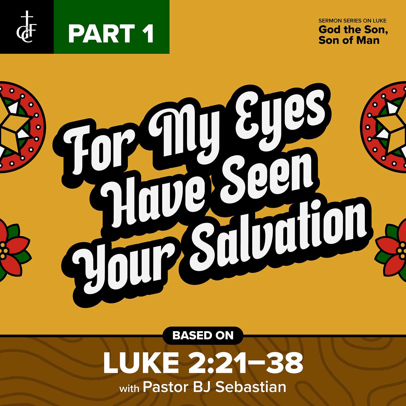 For My Eyes Have Seen Your Salvation: Part 1 (Luke 2:21-38) • Pastor BJ Sebastian