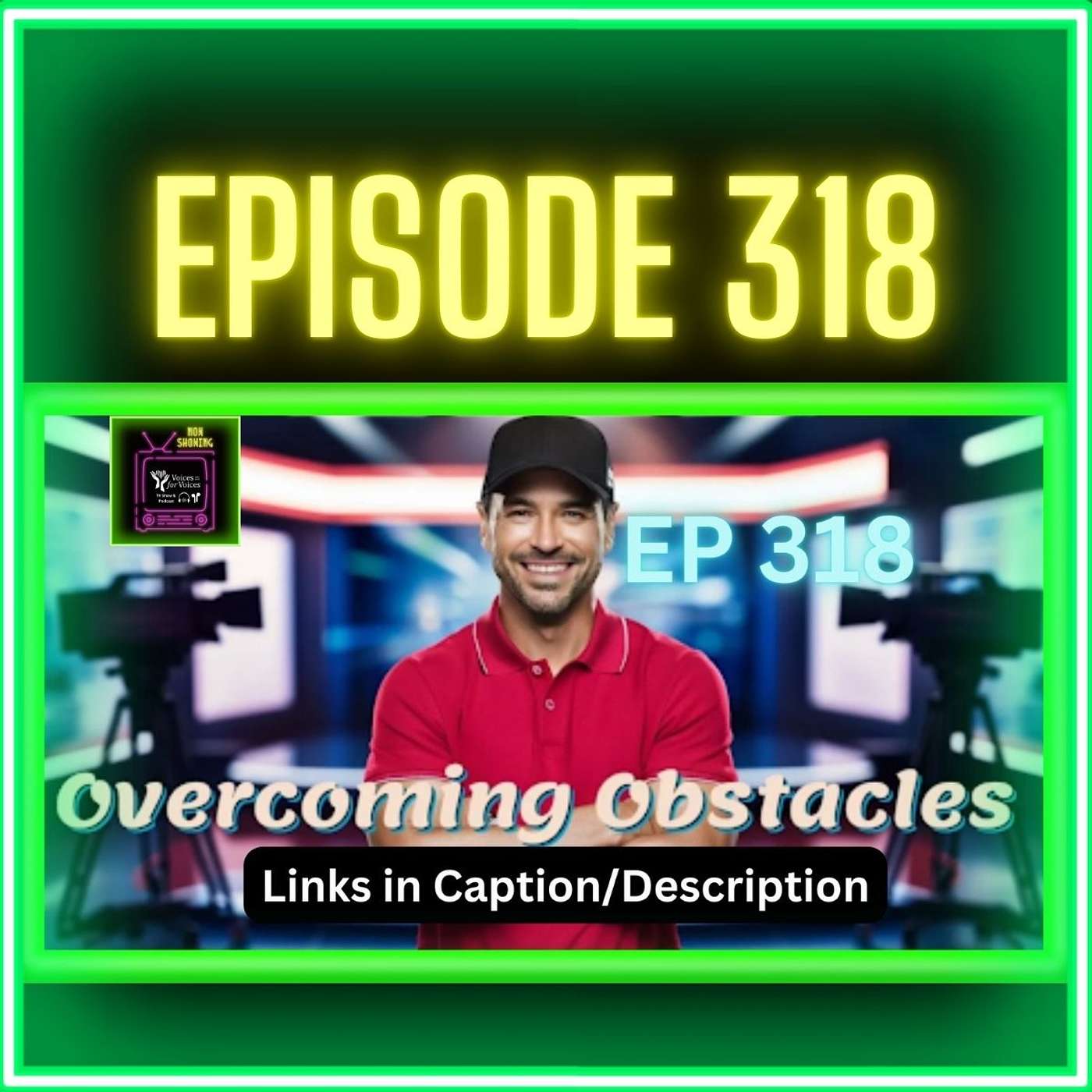 A Voice Standing Strong Through Adversity (Ep 318)