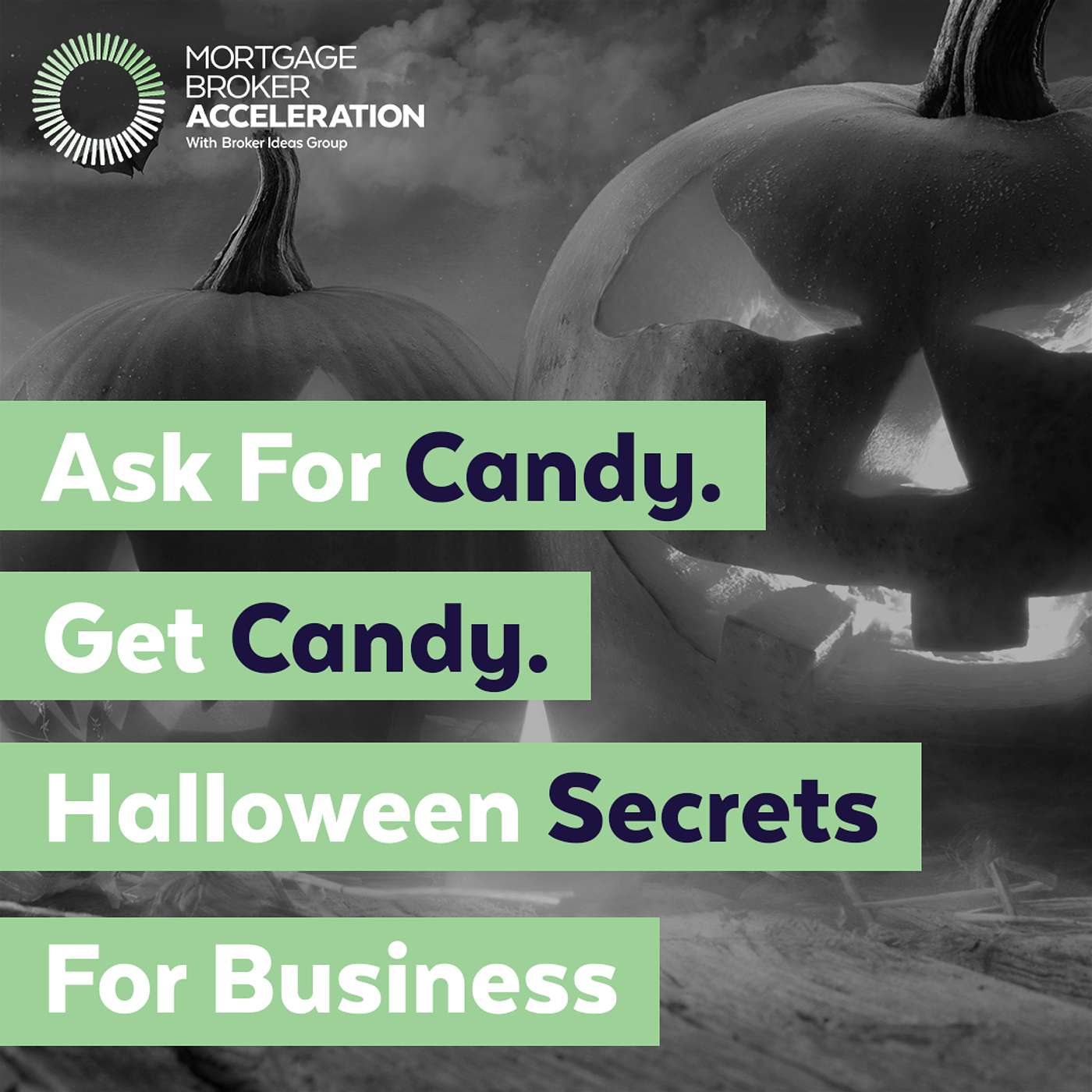 Ask For Candy. Get Candy. Halloween Secrets For Business.
