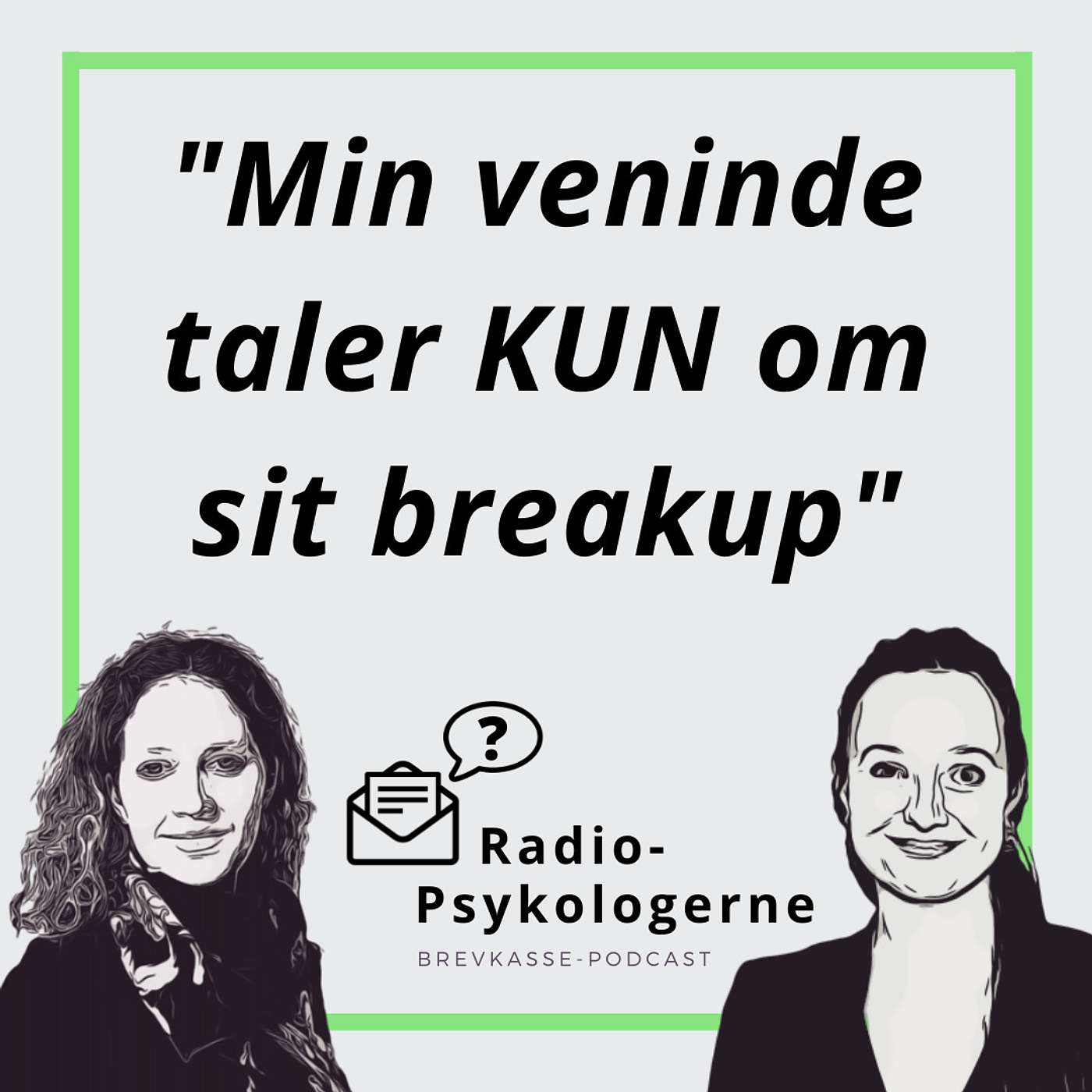 27: "Min veninde taler KUN om sit breakup"