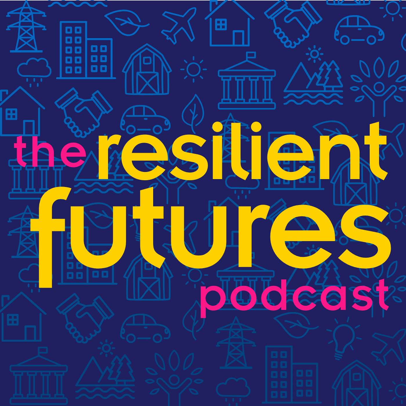 Turning a new leaf: an introduction to the Resilient Futures Podcast - podcast episode cover