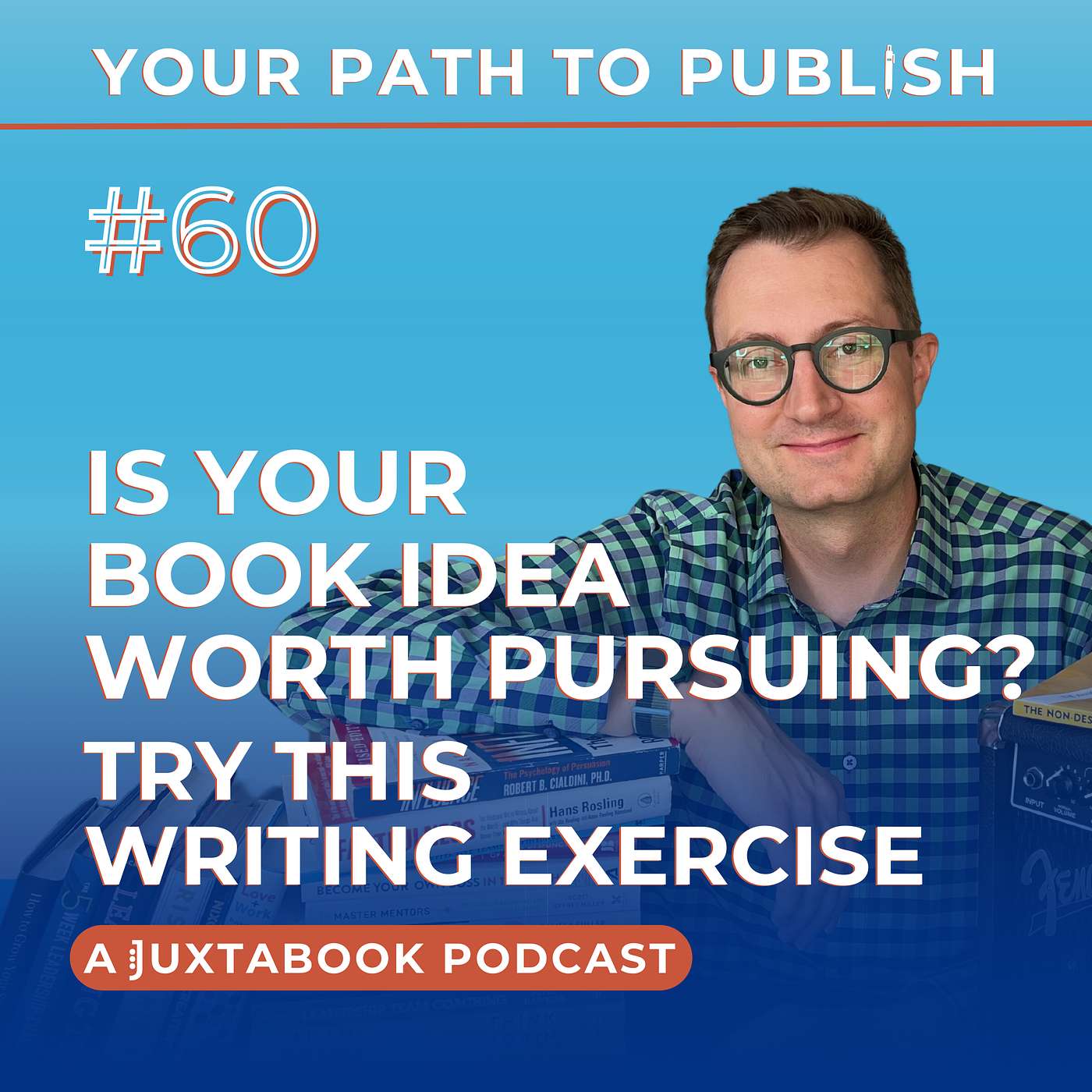 Ep. 60 - Is Your Book Idea Worth Pursuing? Try This Writing Exercise