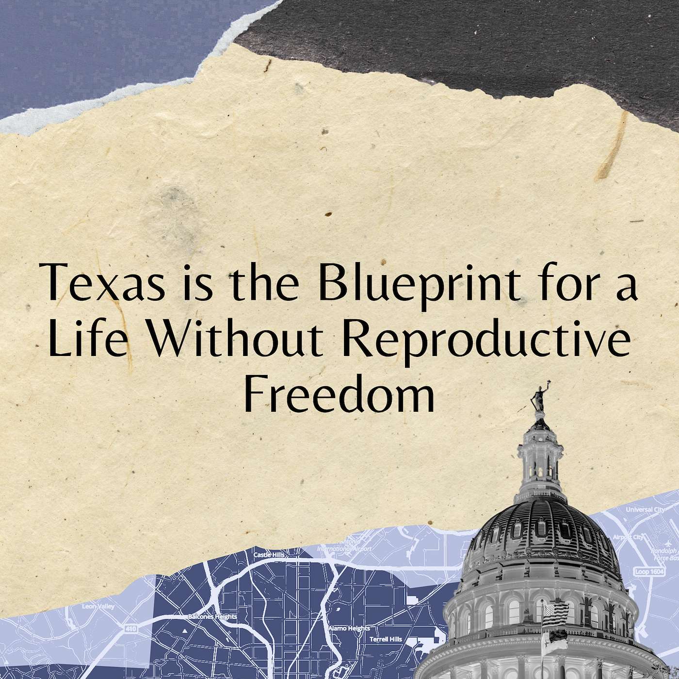 Texas is the Blueprint for a Life Without Reproductive Freedom