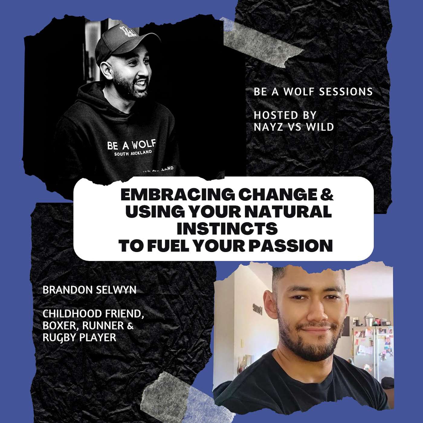 #18 - Embracing change & using your natural instincts to fuel your passions | Guest: Brandon Selwyn | Be A Wolf - Sessions [S18]