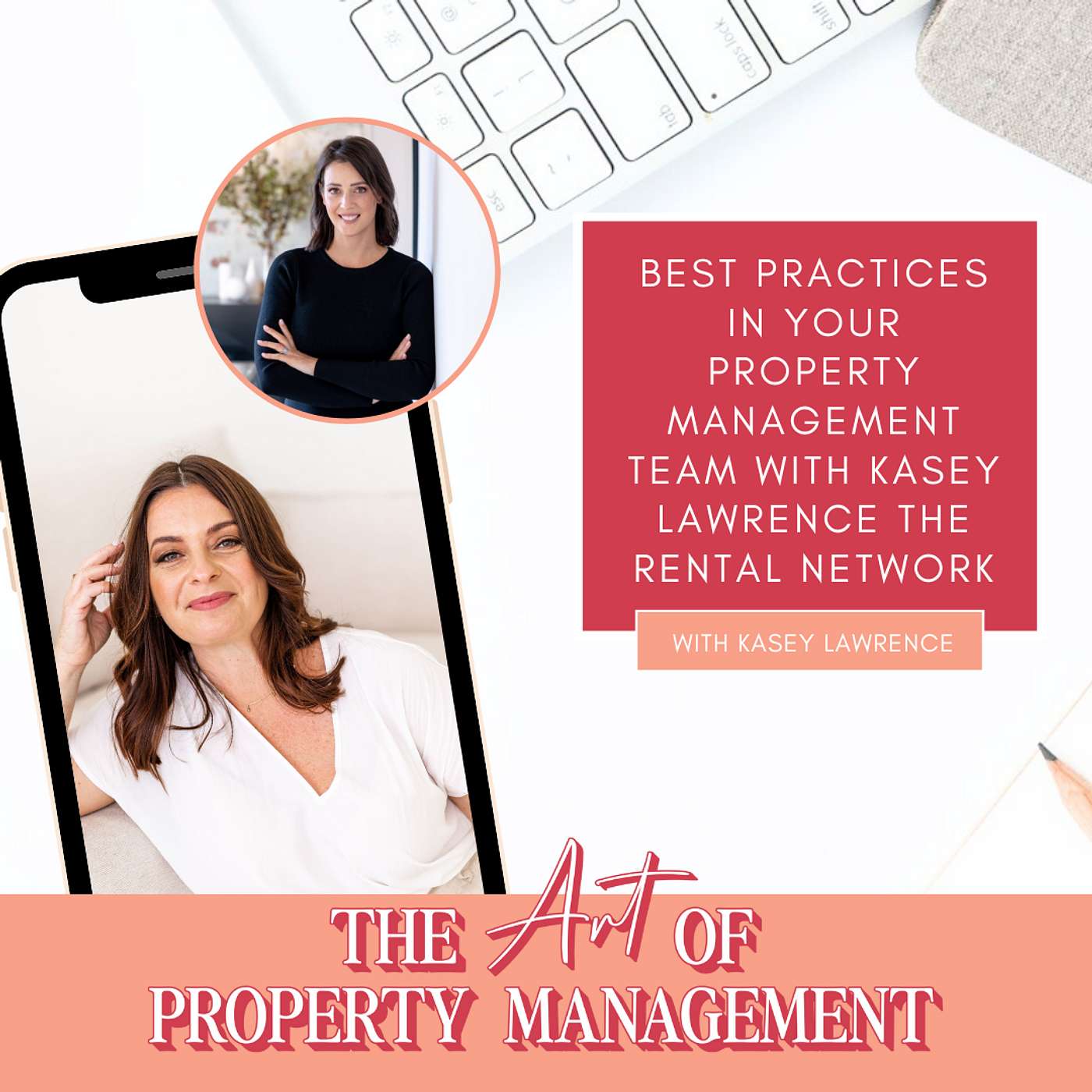 Best Practices in your property management team with Kasey Lawrence The Rental Network