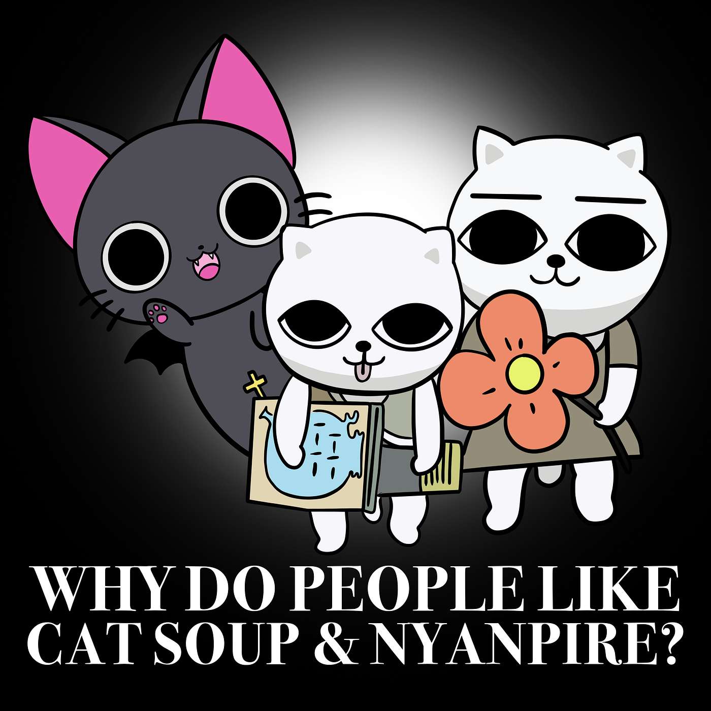 Why Do People Like CAT SOUP + NYANPIRE THE ANIMATION???