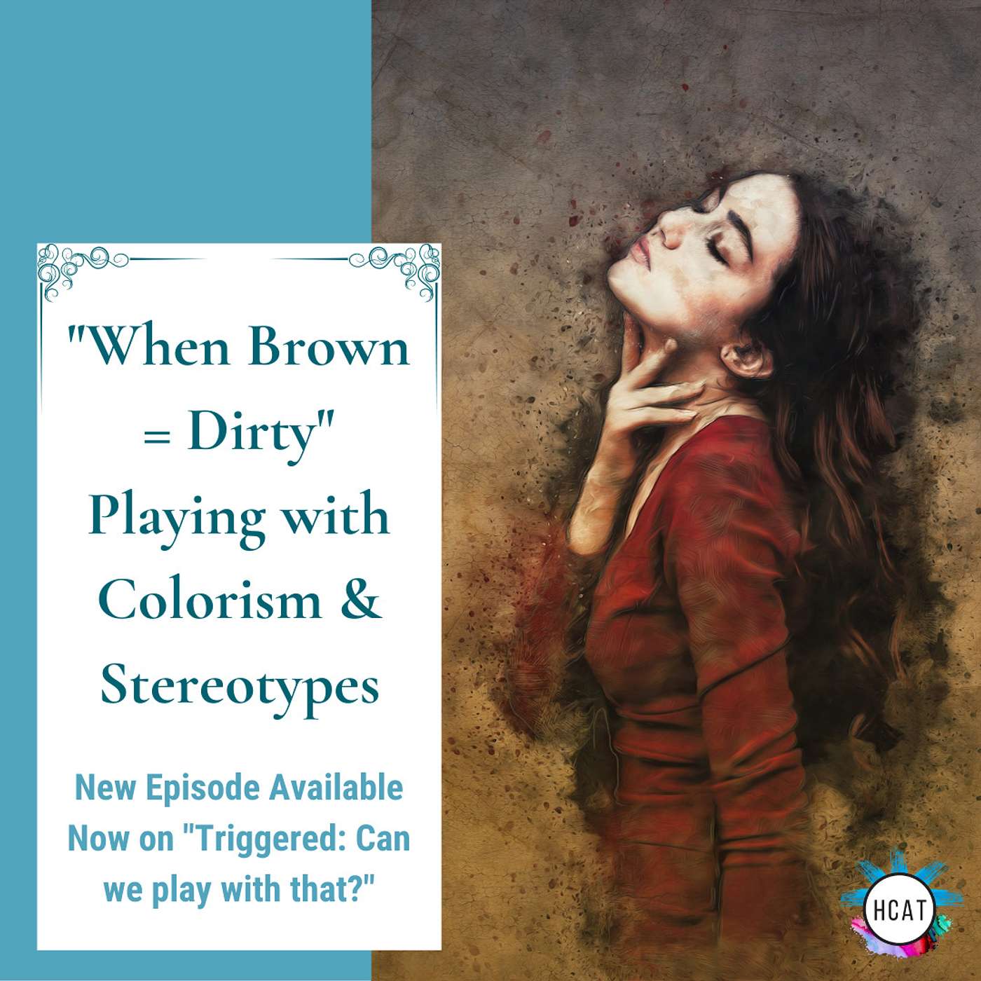 "When Brown = Dirty": Playing with Colorism & Stereotypes episode artwork