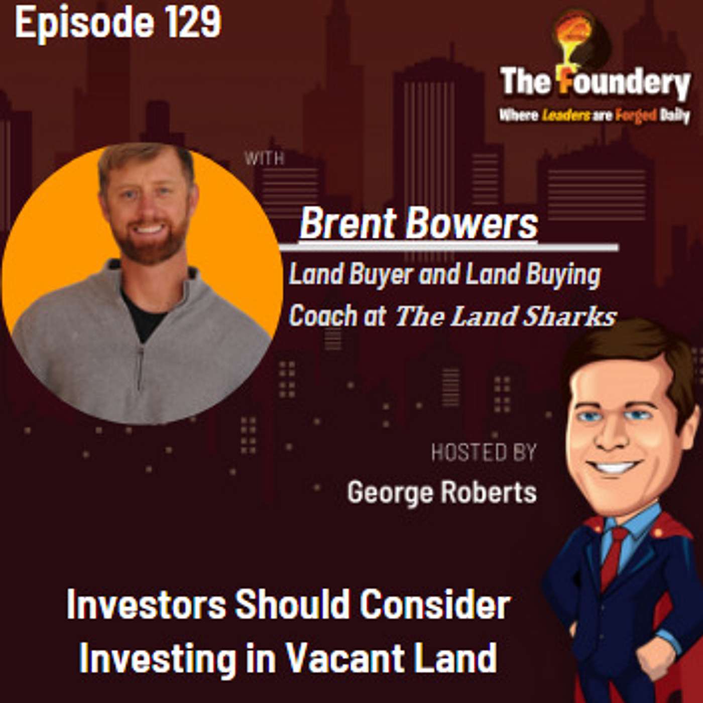 Why Seasoned Real Estate Investors Should Consider Investing in Vacant Land. Eps-129