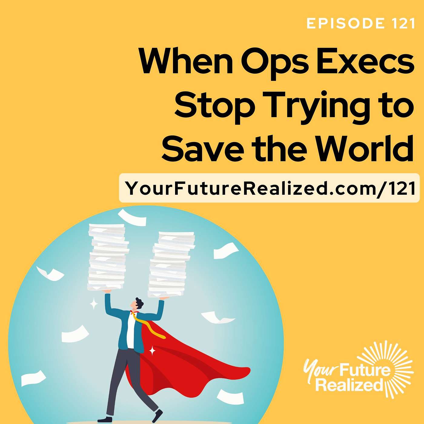 121: When Ops Execs Stop Trying to Save the World