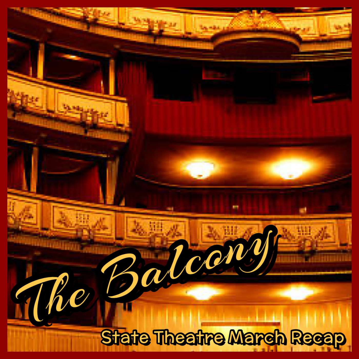 The Balcony: State Theatre March Recap