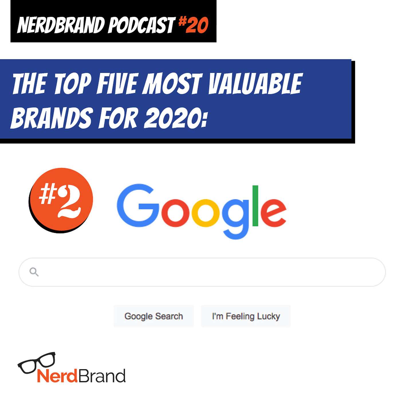 E20: The Top 5 Most Valuable Brands for 2020 - Google episode artwork