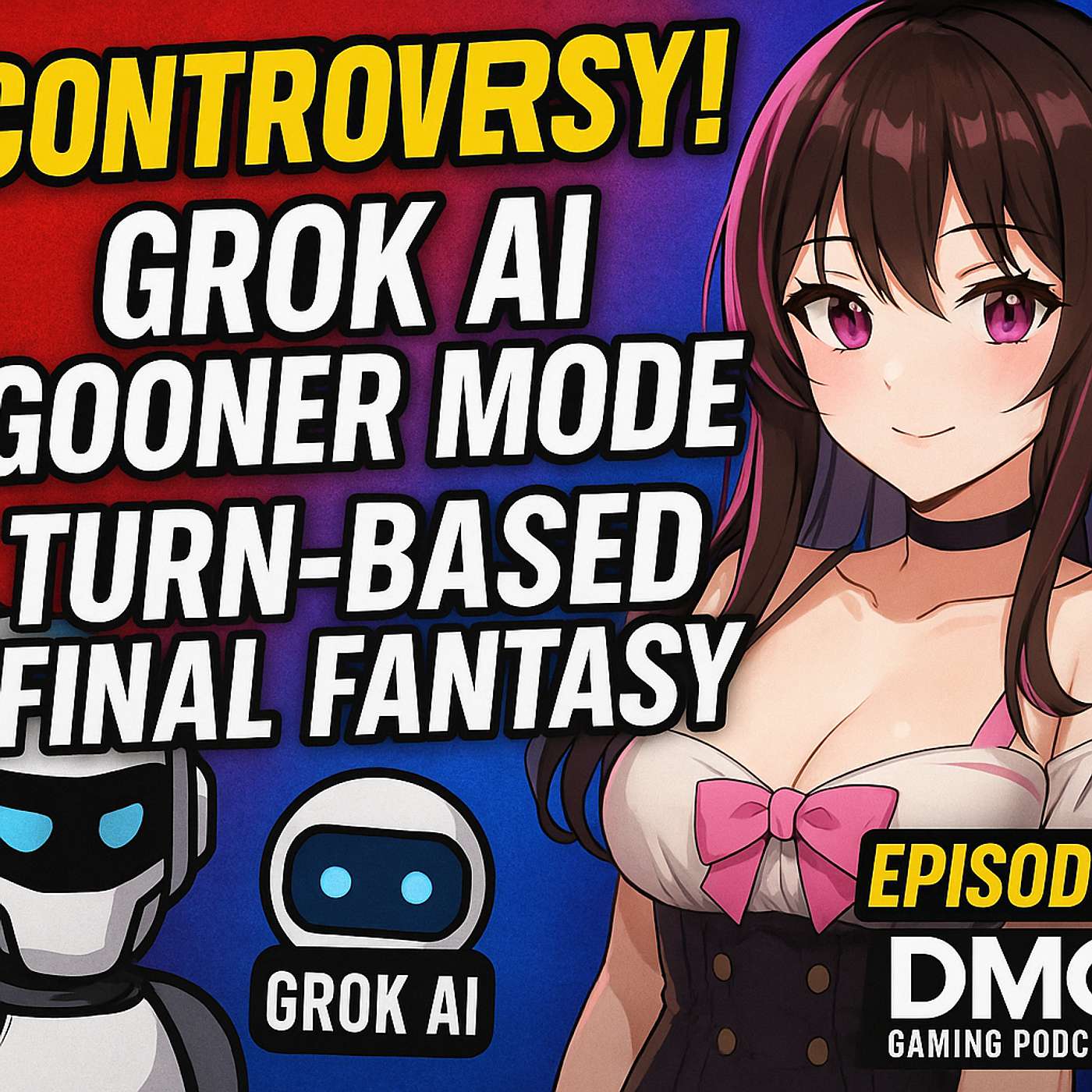 Episode 115: GROK AI Gooner Mode, Final Fantasy Turn-Based Controversy, & Kotaku’s Hot Take