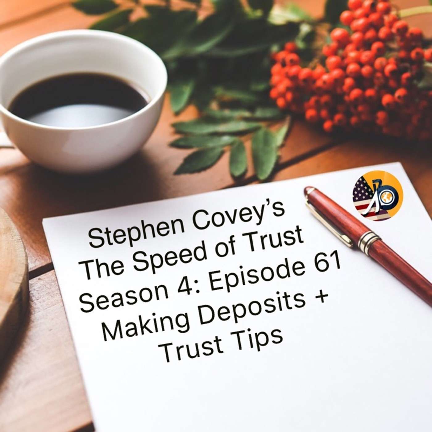 Speed of Trust: Season 4 - Episode 61 - Making Deposits