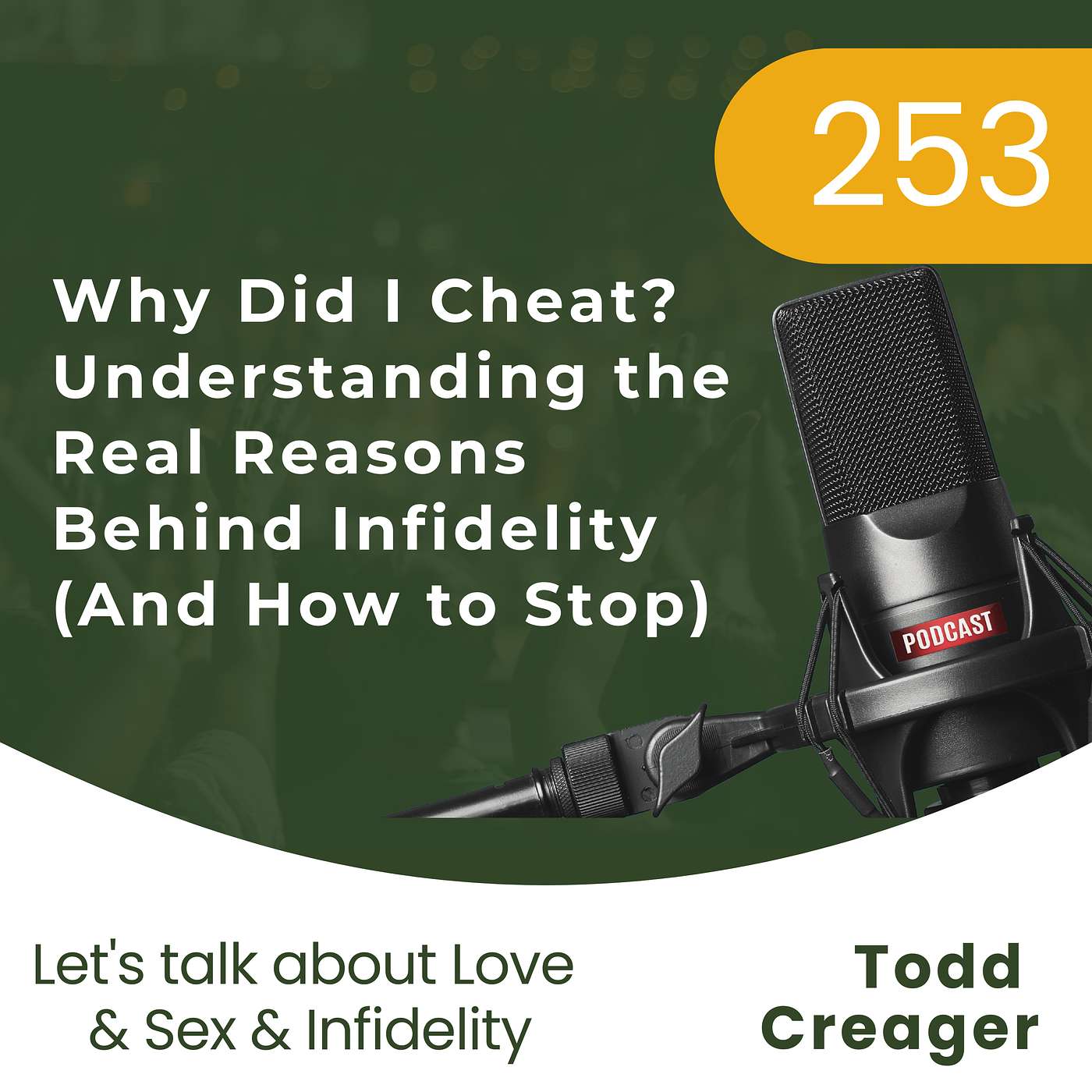 #253 | Why Did I Cheat? Understanding the Real Reasons Behind Infidelity (And How to Stop) #253 | Why Did I Cheat? Understanding the Real Reasons Behind Infidelity (And How to Stop)