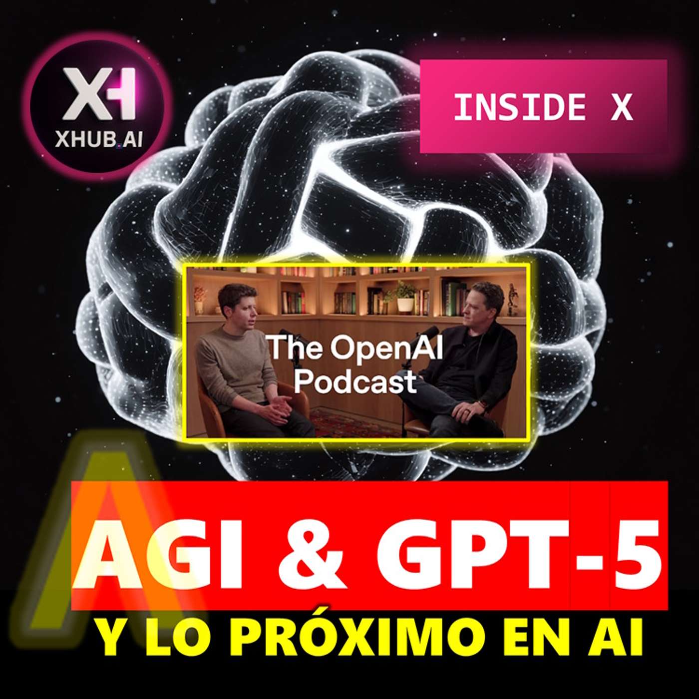 T5.E121. INSIDE X AGI & GPT-5 y lo próximo en AI