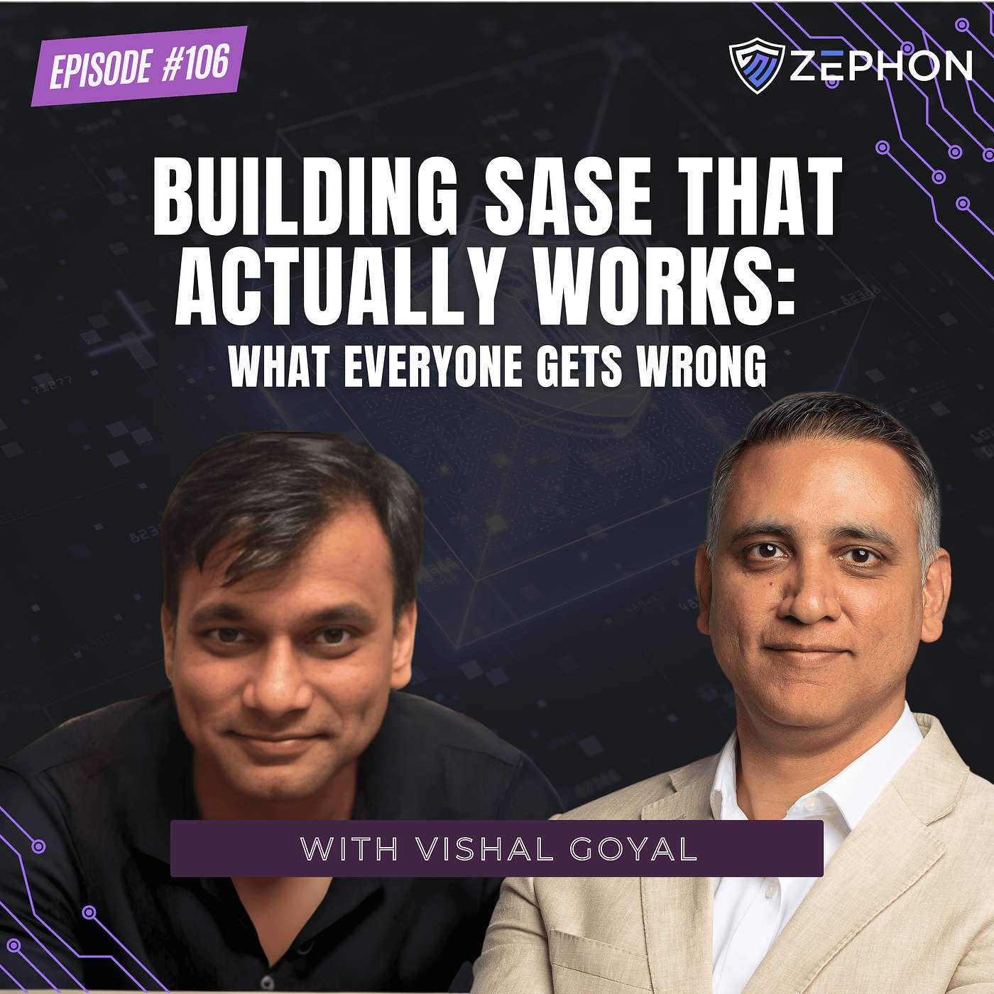 Building SASE That Actually Works: What Everyone Gets Wrong | Vishal Goyal | EP 106 episode artwork