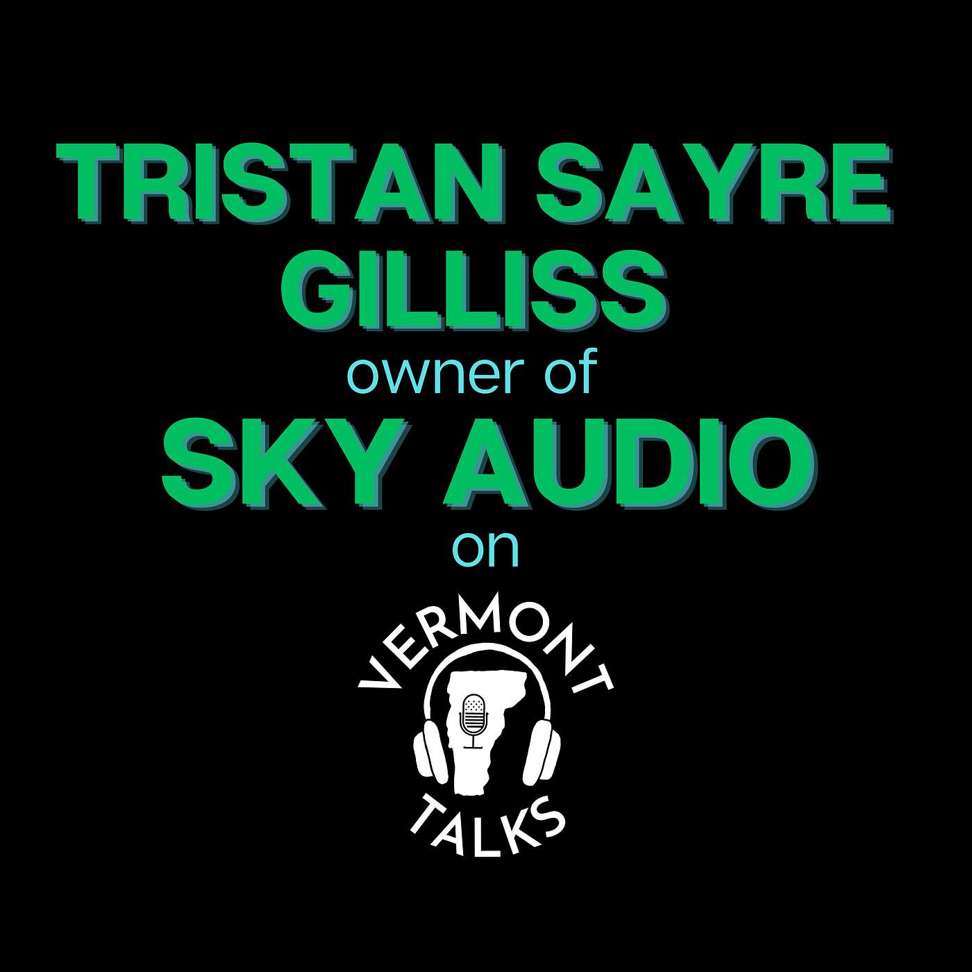 Tristan Sayre Gilliss - Owner of Sky Audio