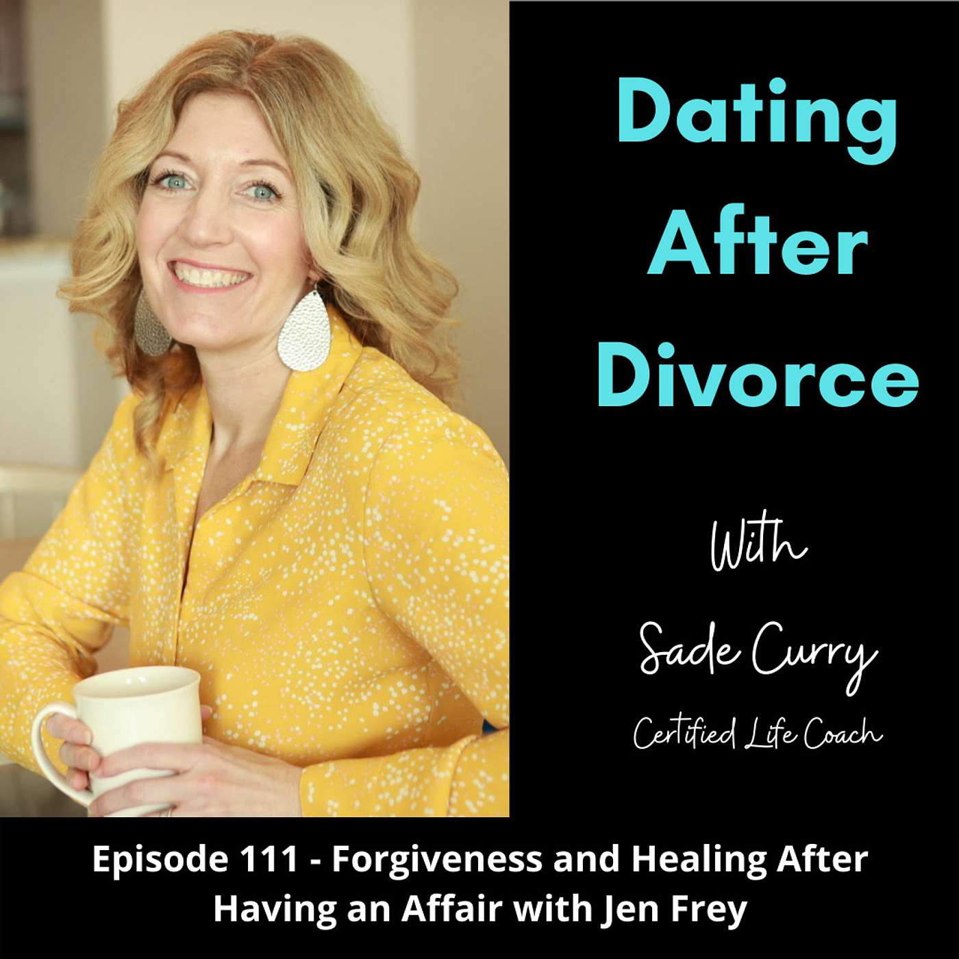 111. Forgiveness and Healing After Having an Affair with Jen Frey