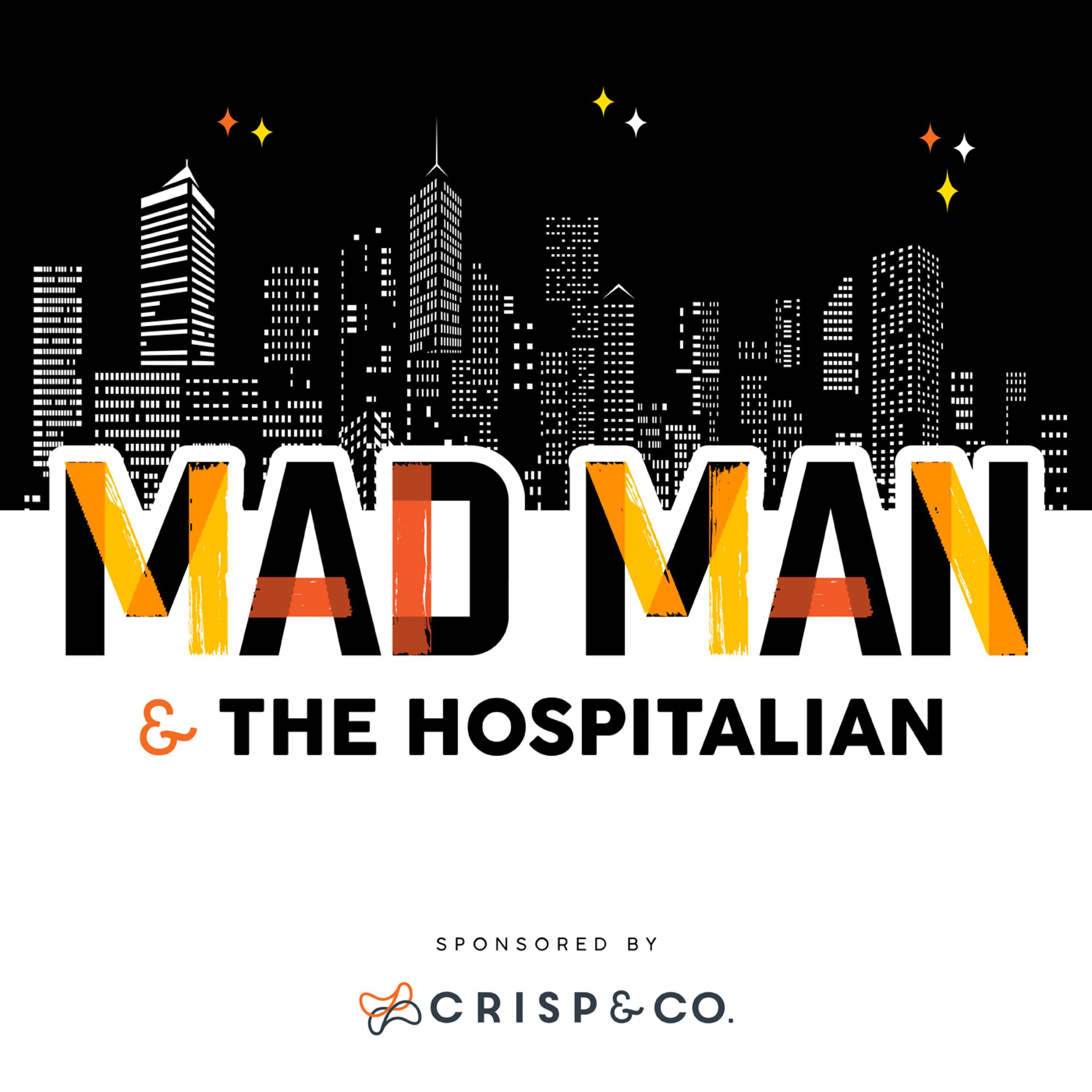 Mad Man & The Hospitalian Podcast