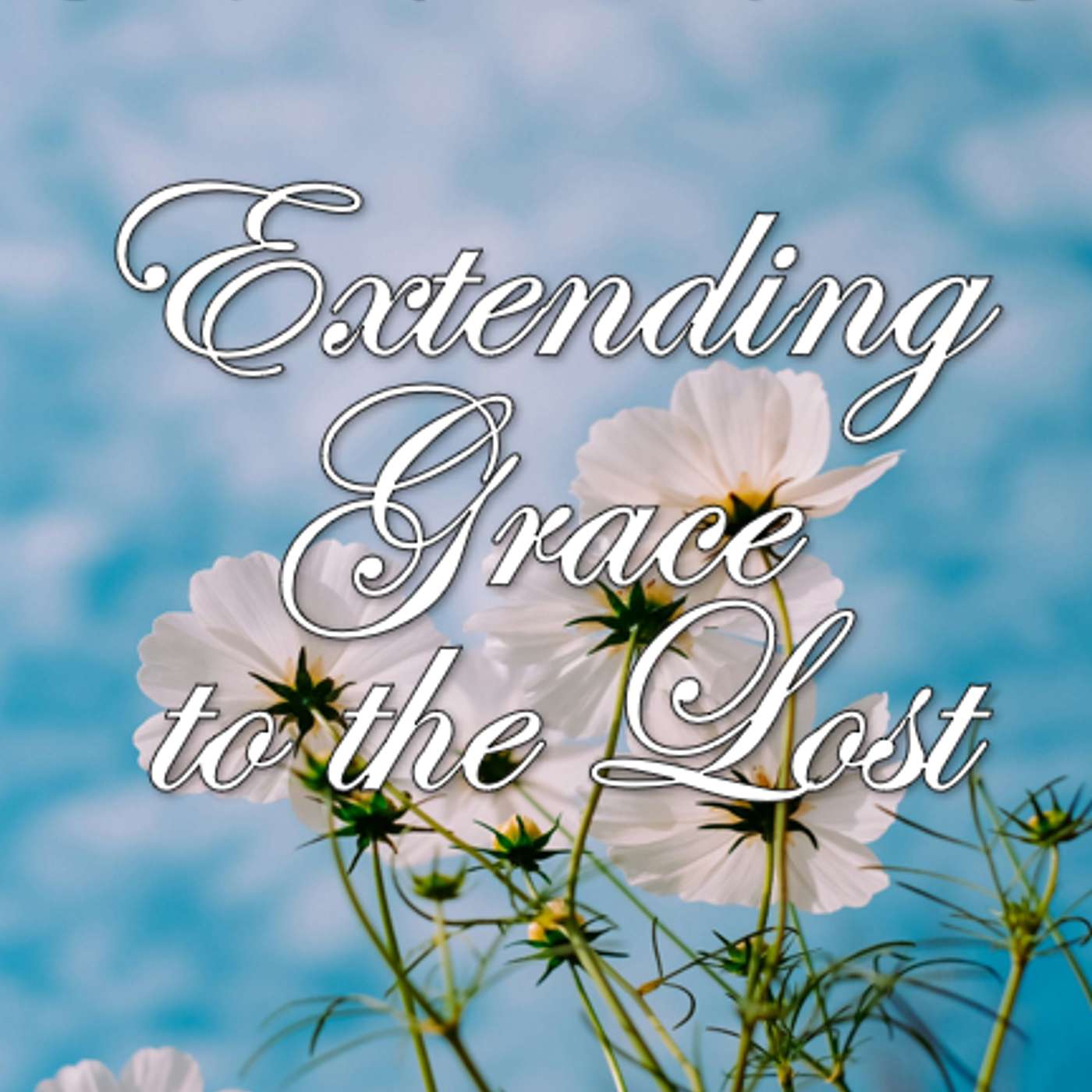 August 11, 2024 Extending Grace to the Lost | Luke 15: 1-3, 11-32 episode artwork